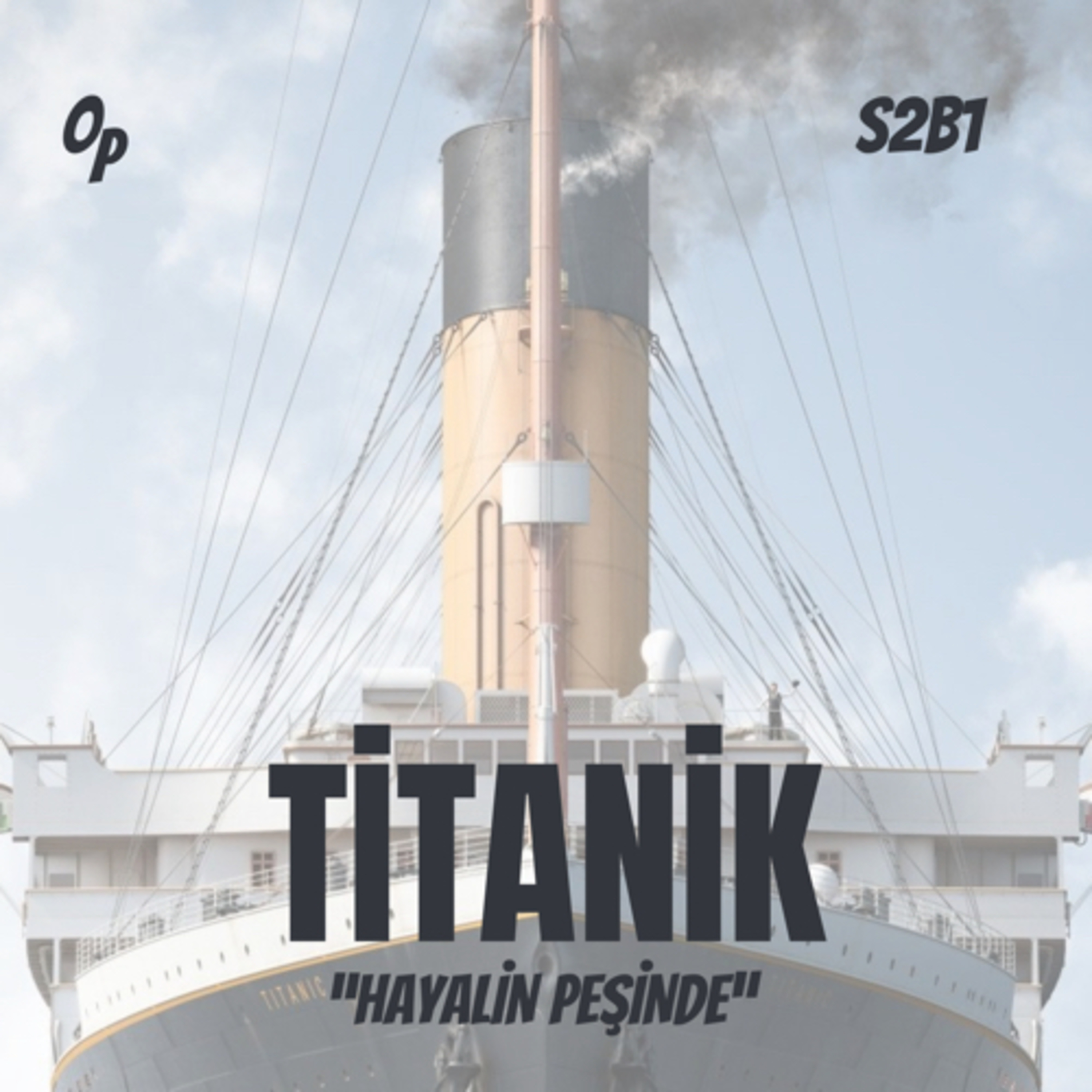 S2B1 | TİTANİK - Hayalin Peşinde (1/3)  episode artwork