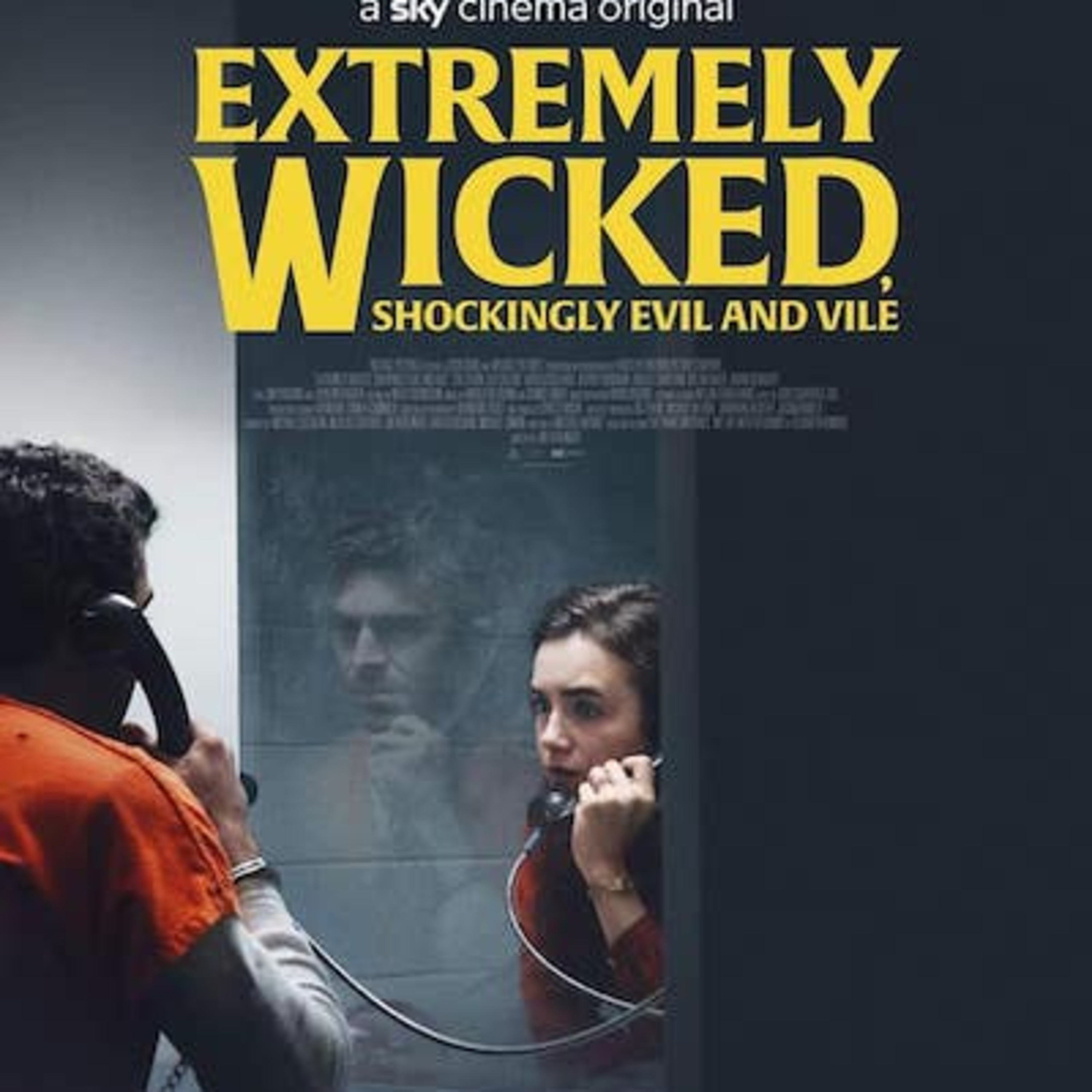 Episode 13: Extremely Wicked, Shockingly Evil and Vile