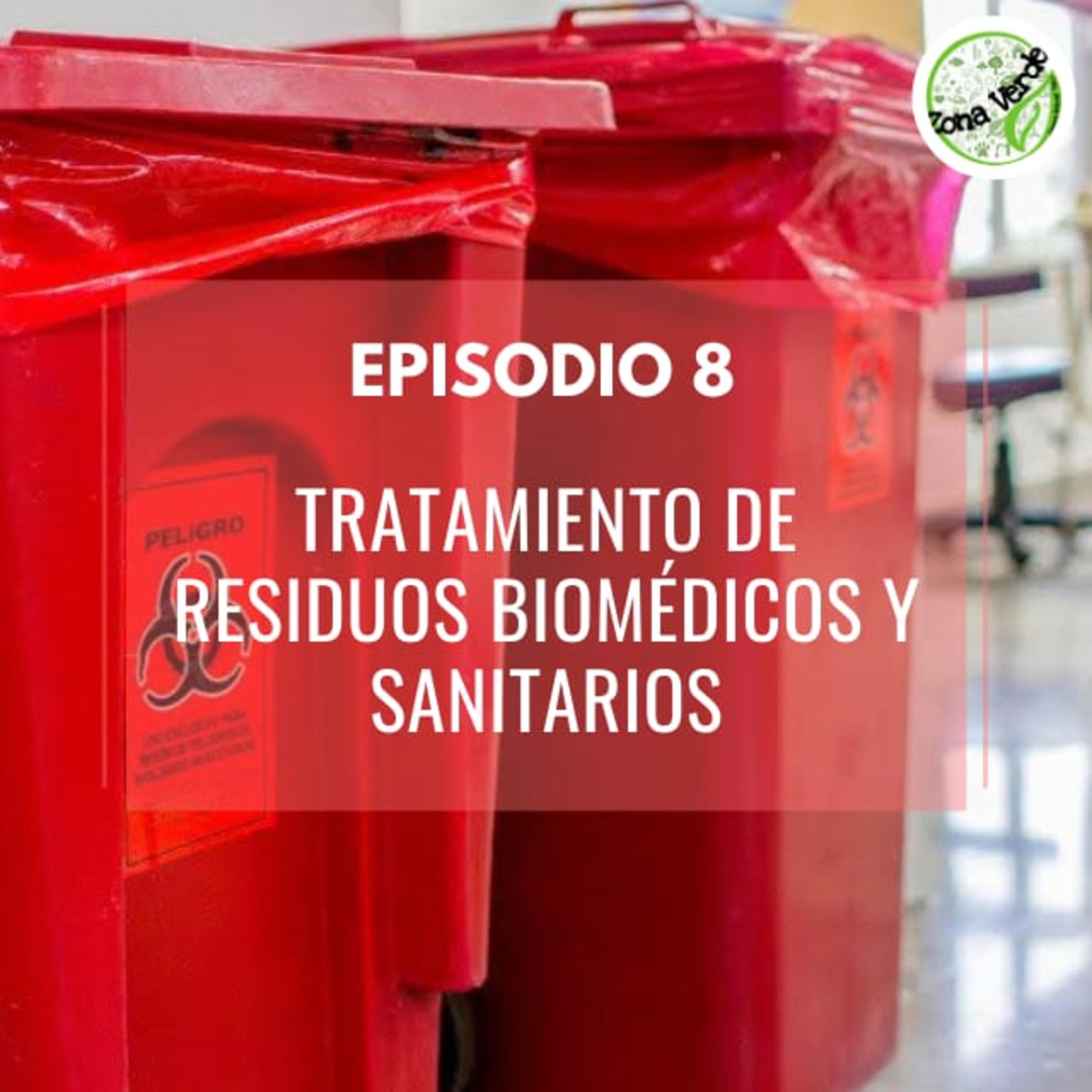Episodio 8 - Tratamiento de residuos biomédicos y sanitarios