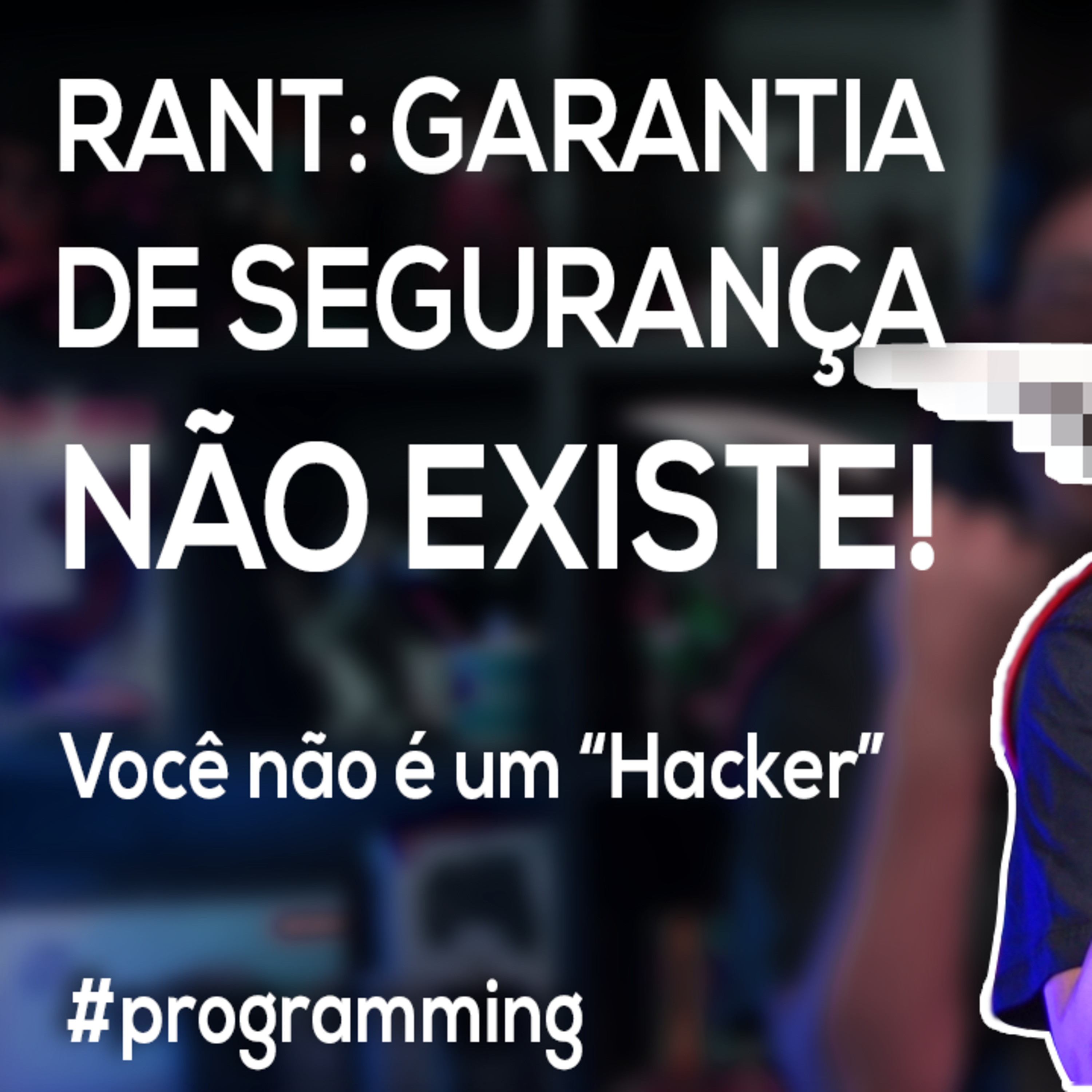 Akitando #88 - RANT: Selo de Segurança é Marketing | Entendendo o Fator Humano episode artwork