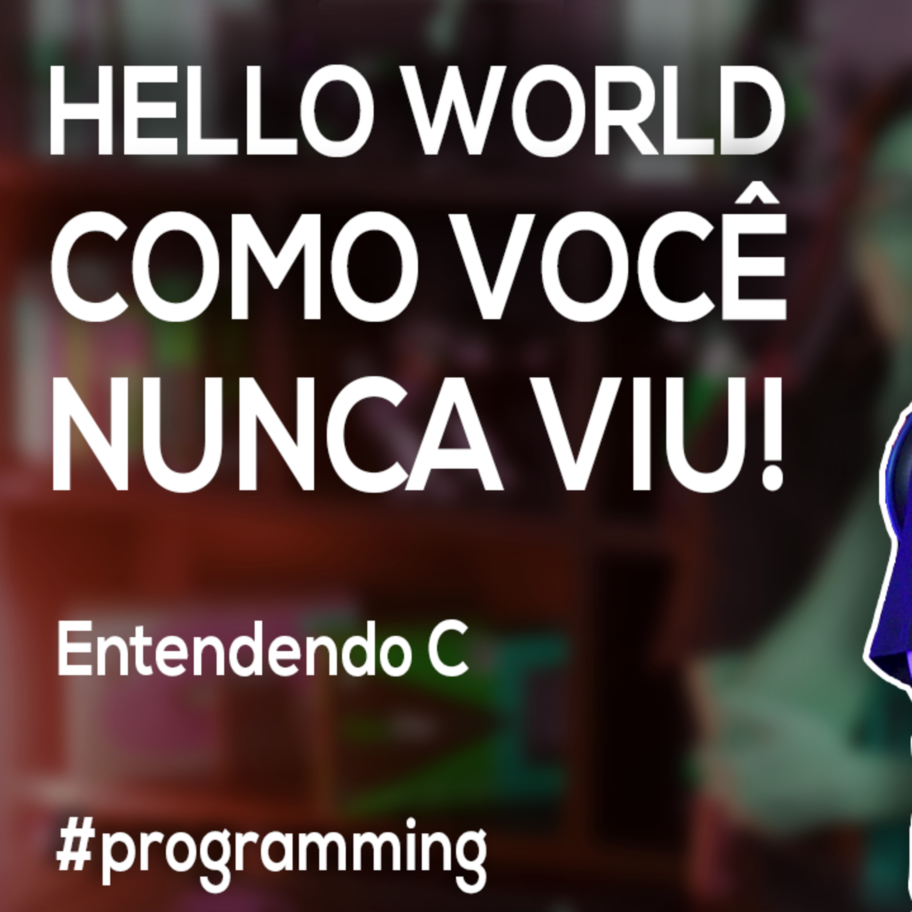 Akitando #93 - Hello World Como Você Nunca Viu! | Entendendo C episode artwork