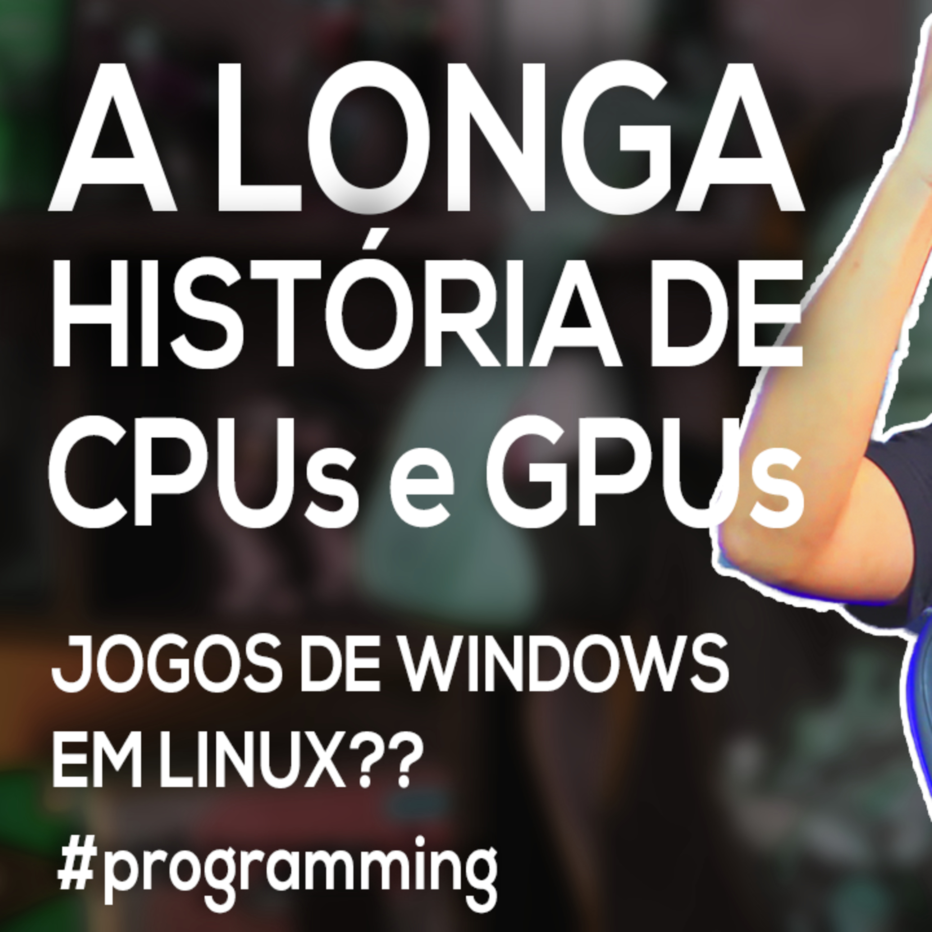 Akitando #98 - A Longa História de CPUs e GPUs | Jogos de Windows em Linux?? episode artwork