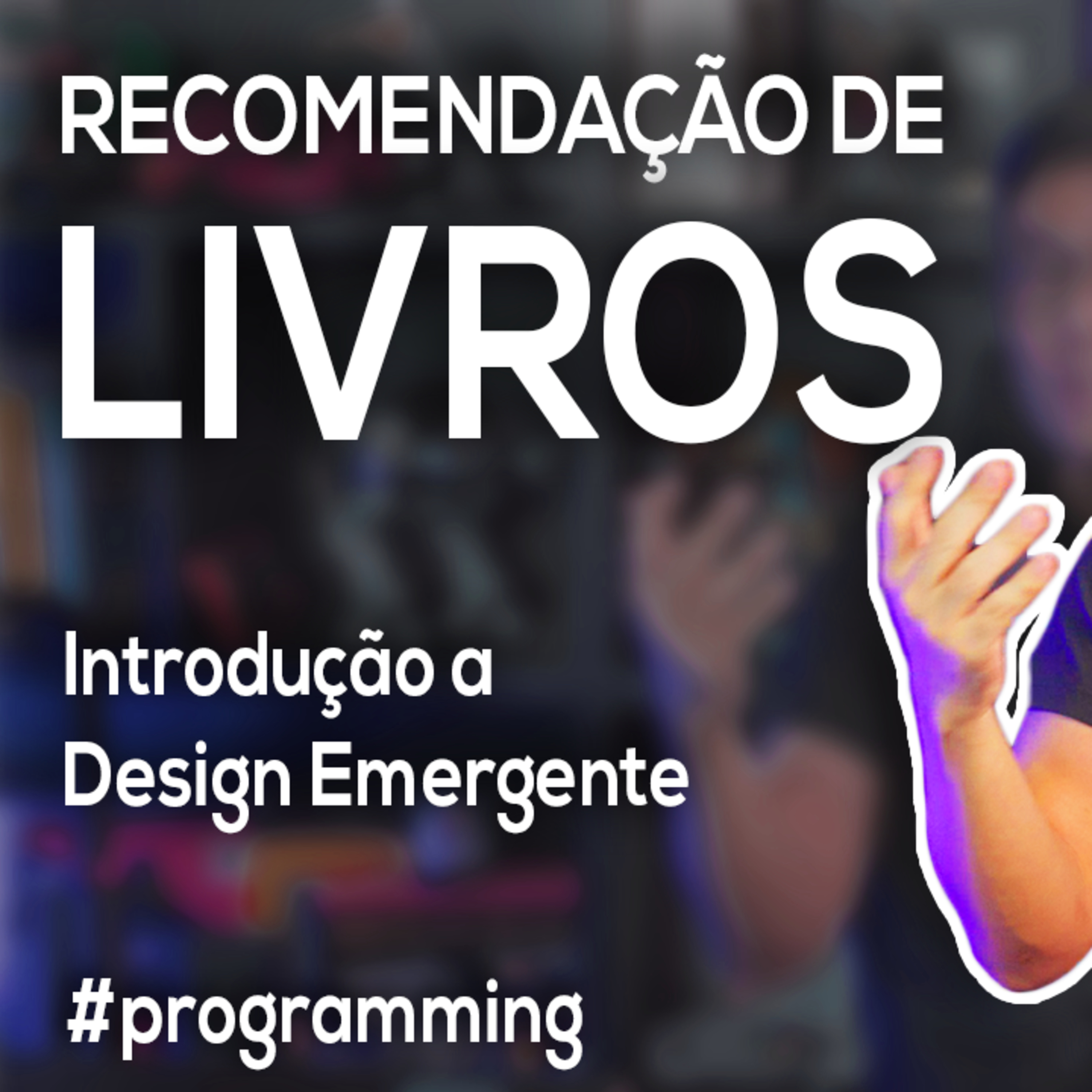 Akitando #106 - Recomendação de Livros - Introdução à Design Emergente episode artwork