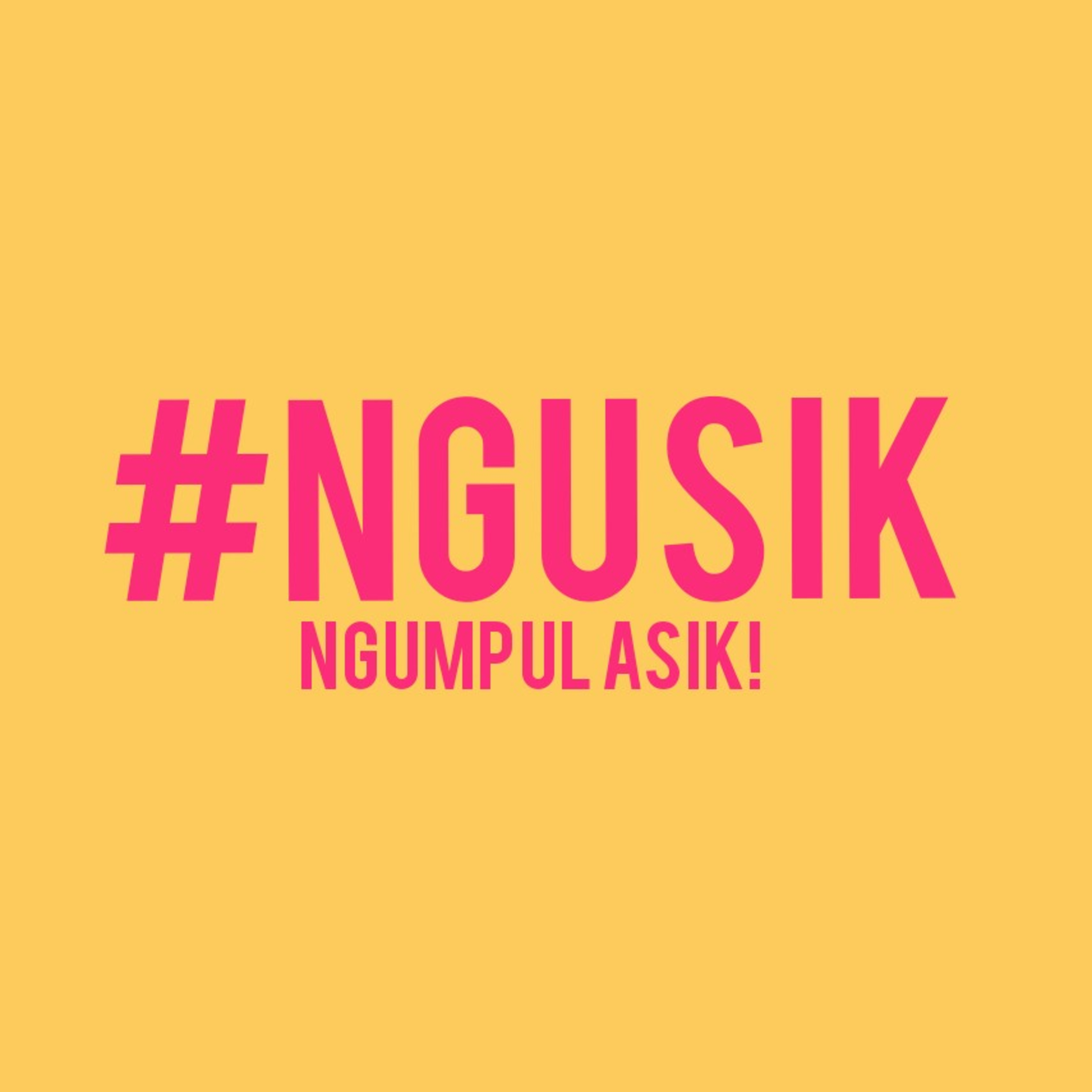 #NGUSIK (NGUMPUL ASIK) - ENAKAN DULU APA SEKARANG? episode artwork