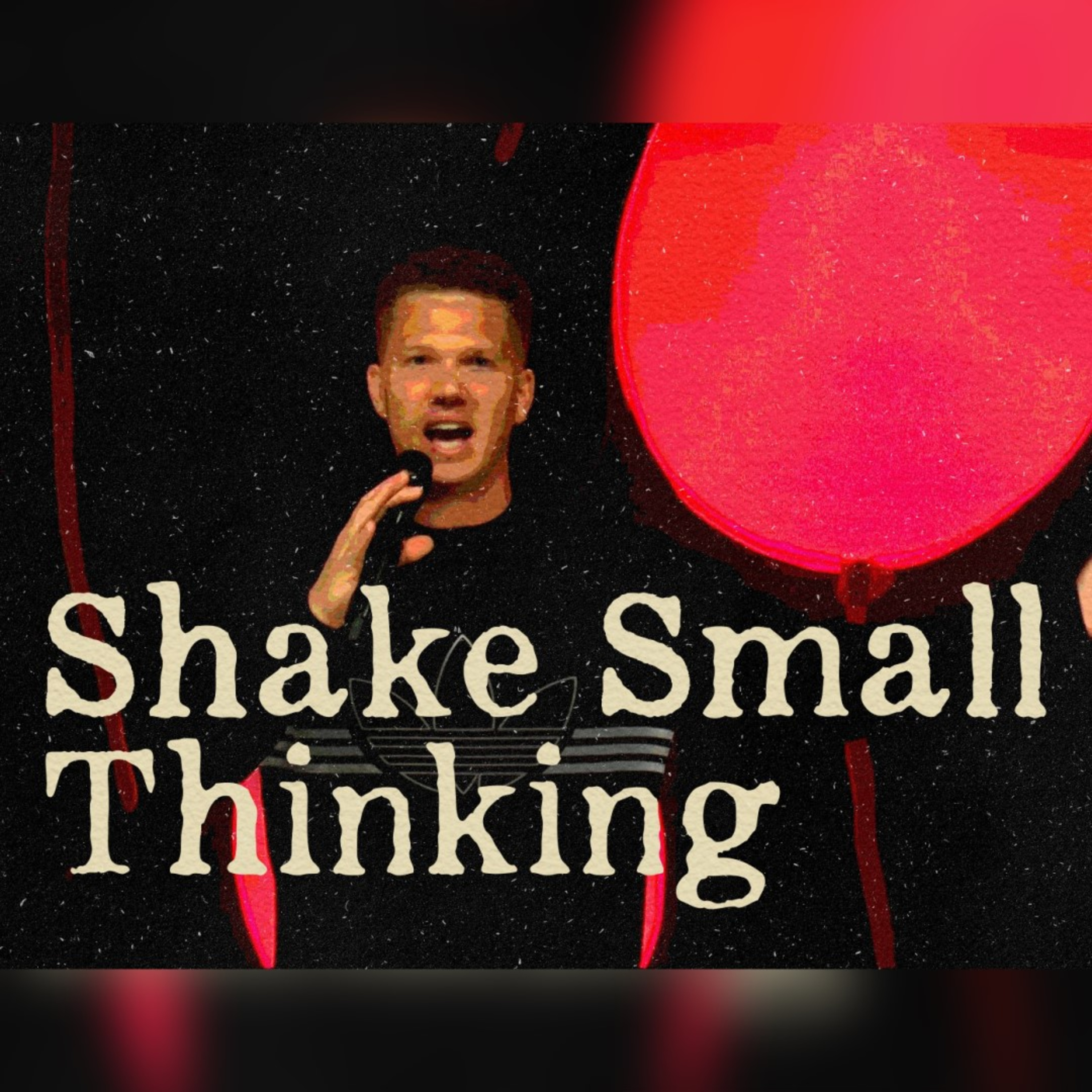 Shake Small Thinking | Think Think Think episode artwork