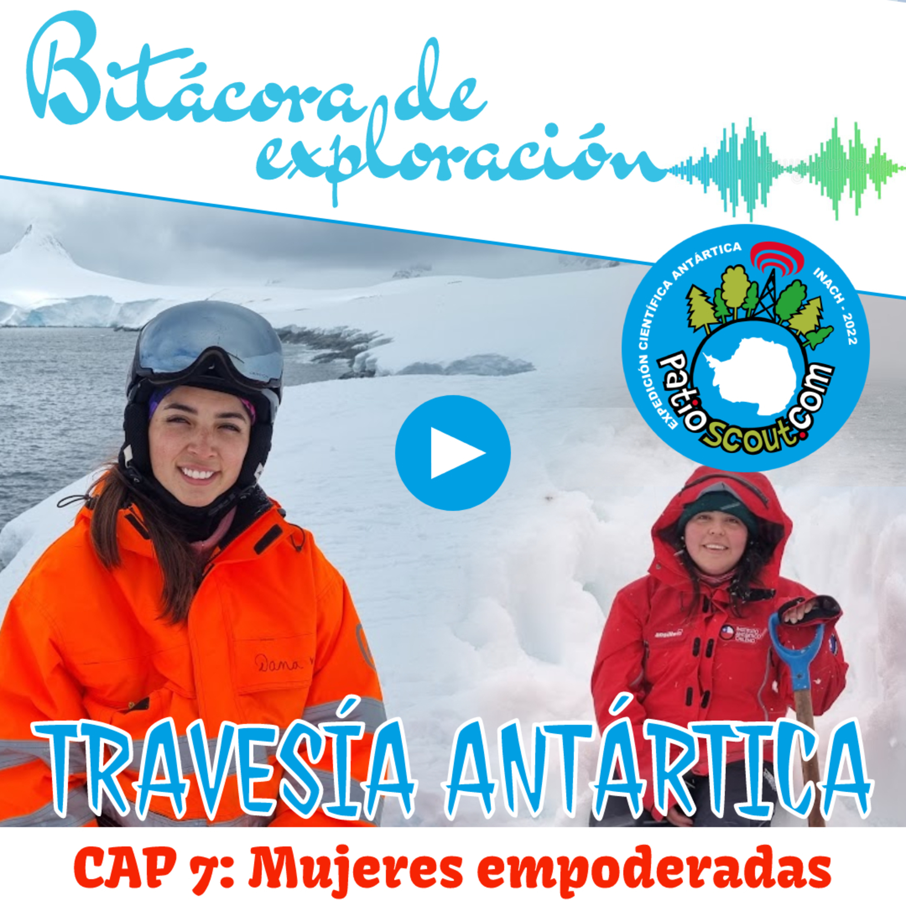 Cap 7 MUJERES EMPODERADAS | Bitácora de Exploración | Travesía Antártica ECA 59 INACH episode artwork