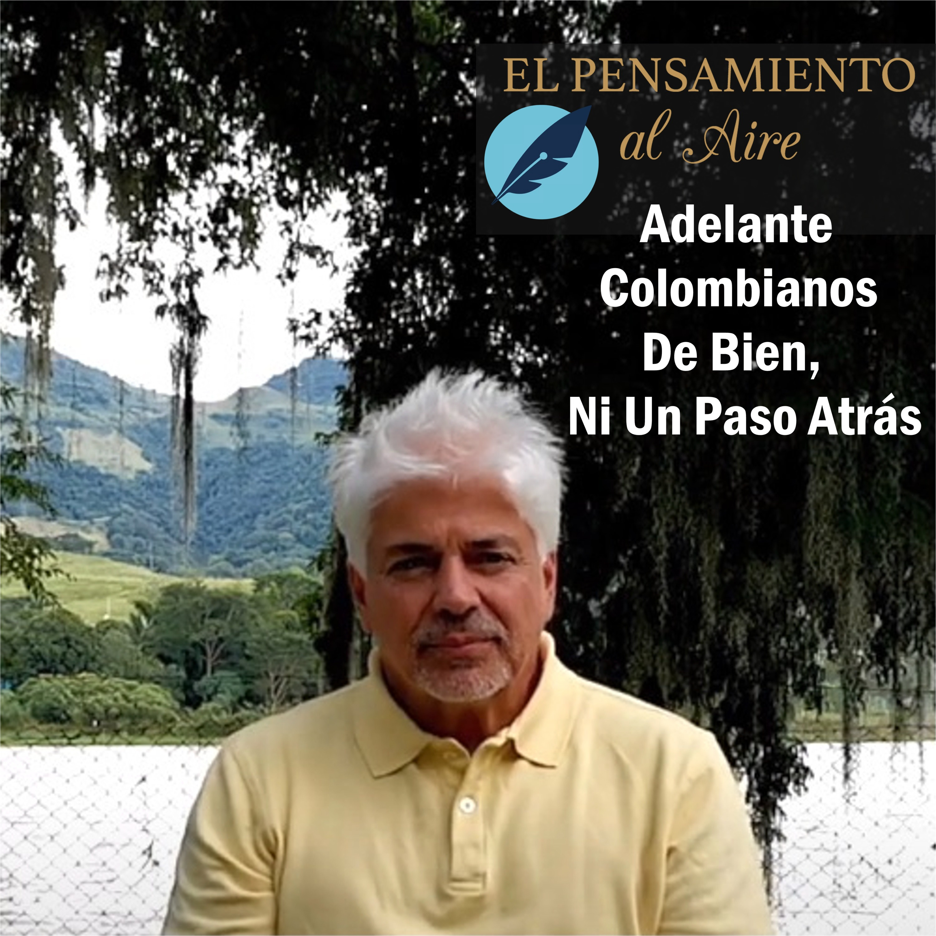 Adelante Colombianos De Bien, Ni Un Paso Atrás - Antonio Montoya H.  episode artwork