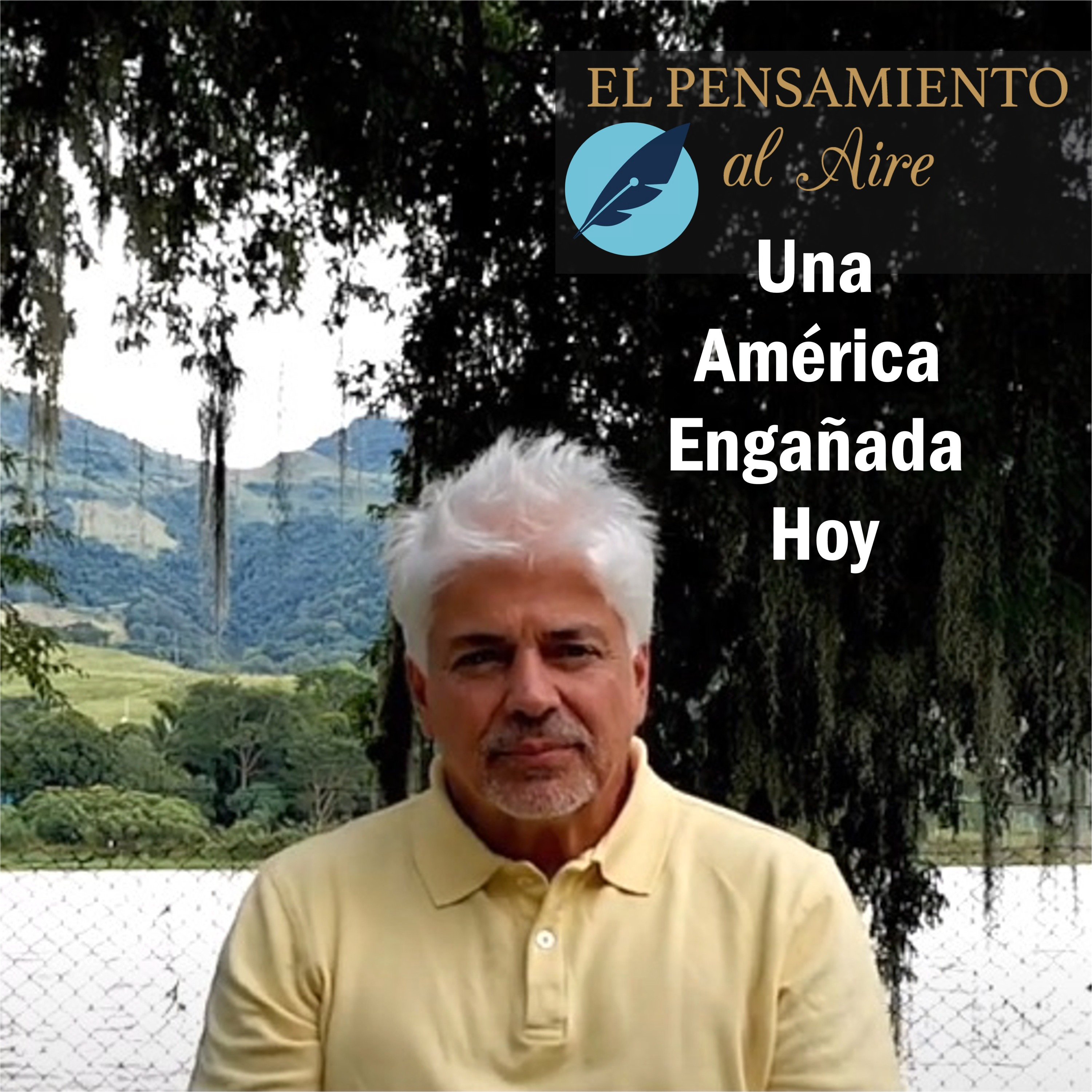 Una América Engañada Hoy - Antonio Montoya H.  episode artwork