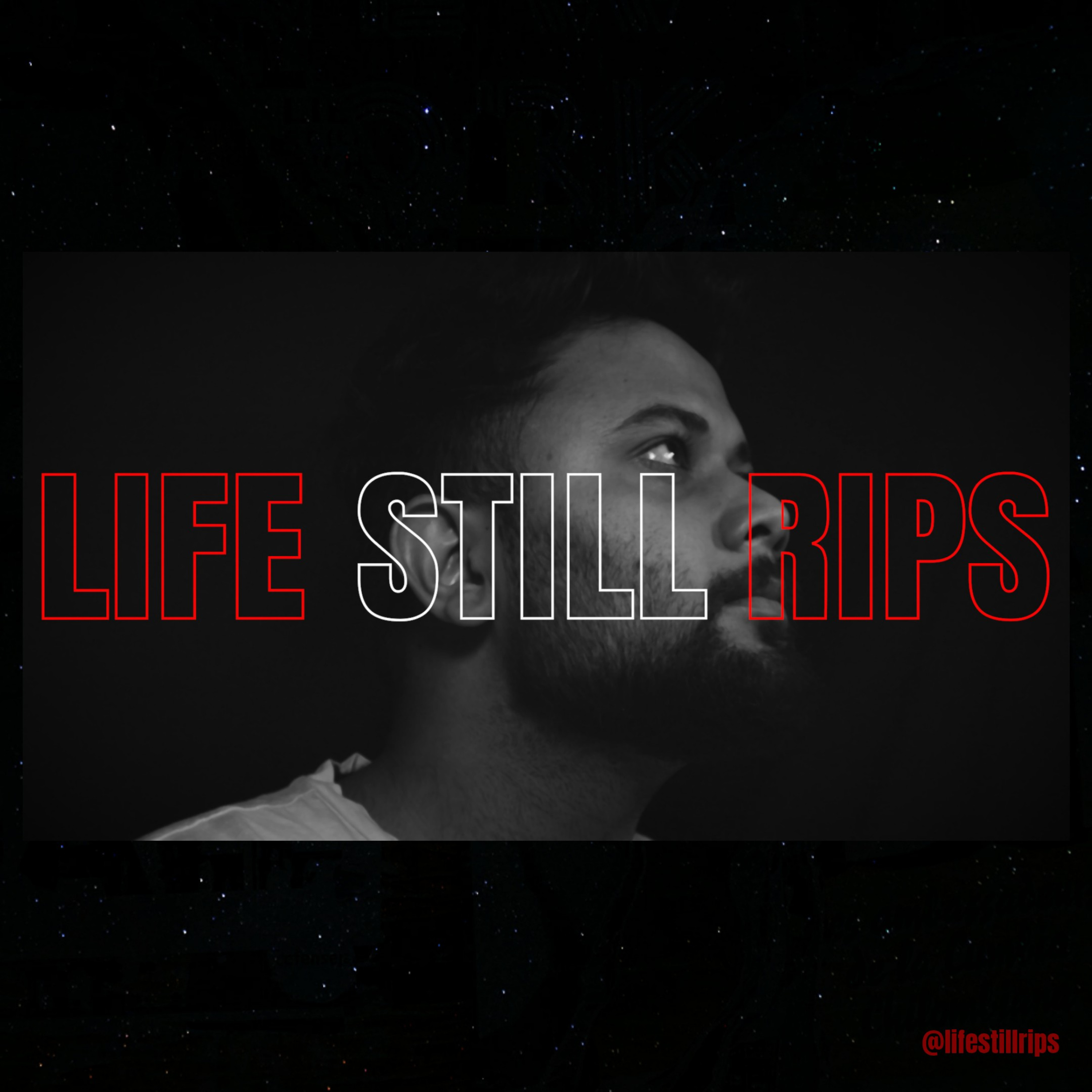 Life still rips