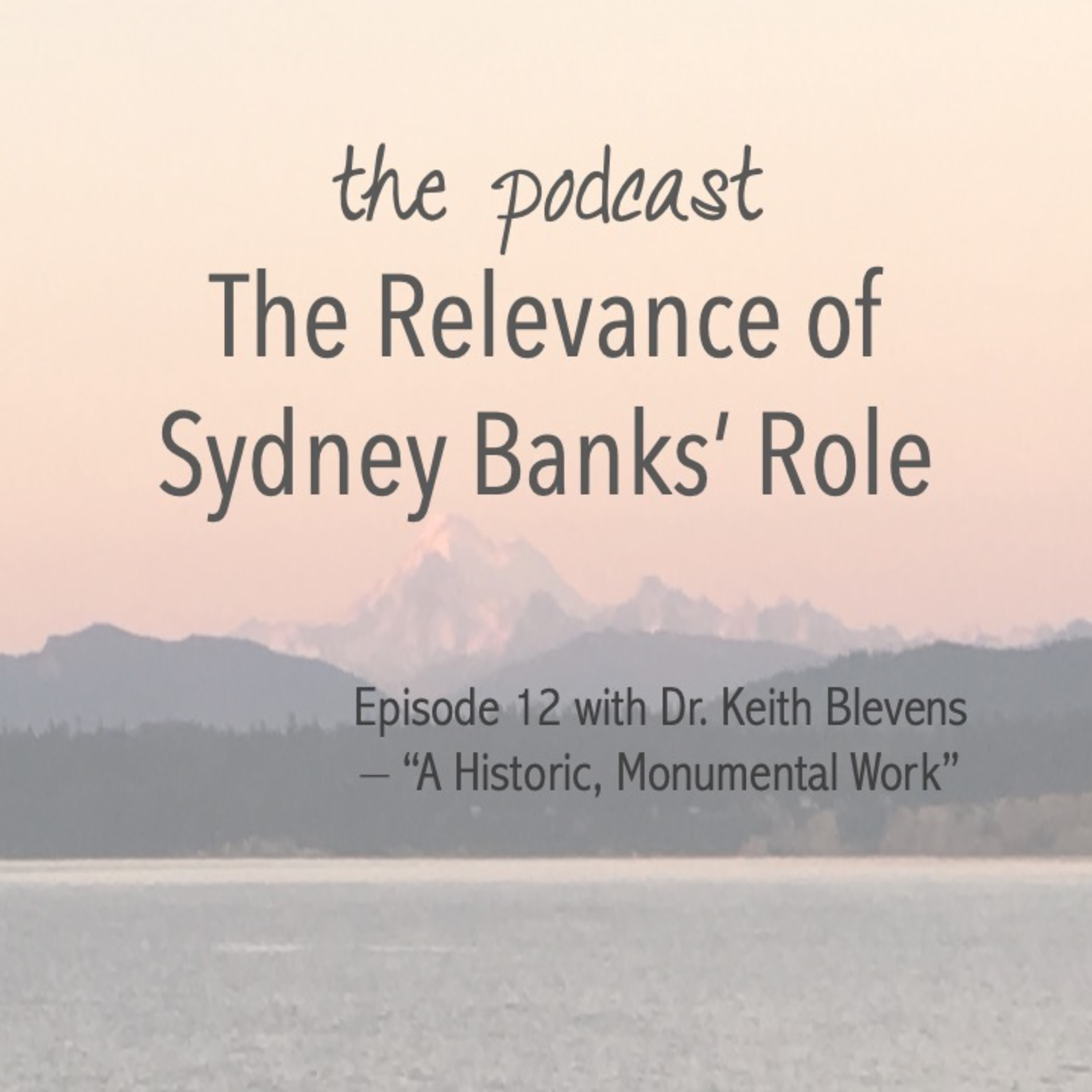 The Relevance of Sydney Banks\' Role