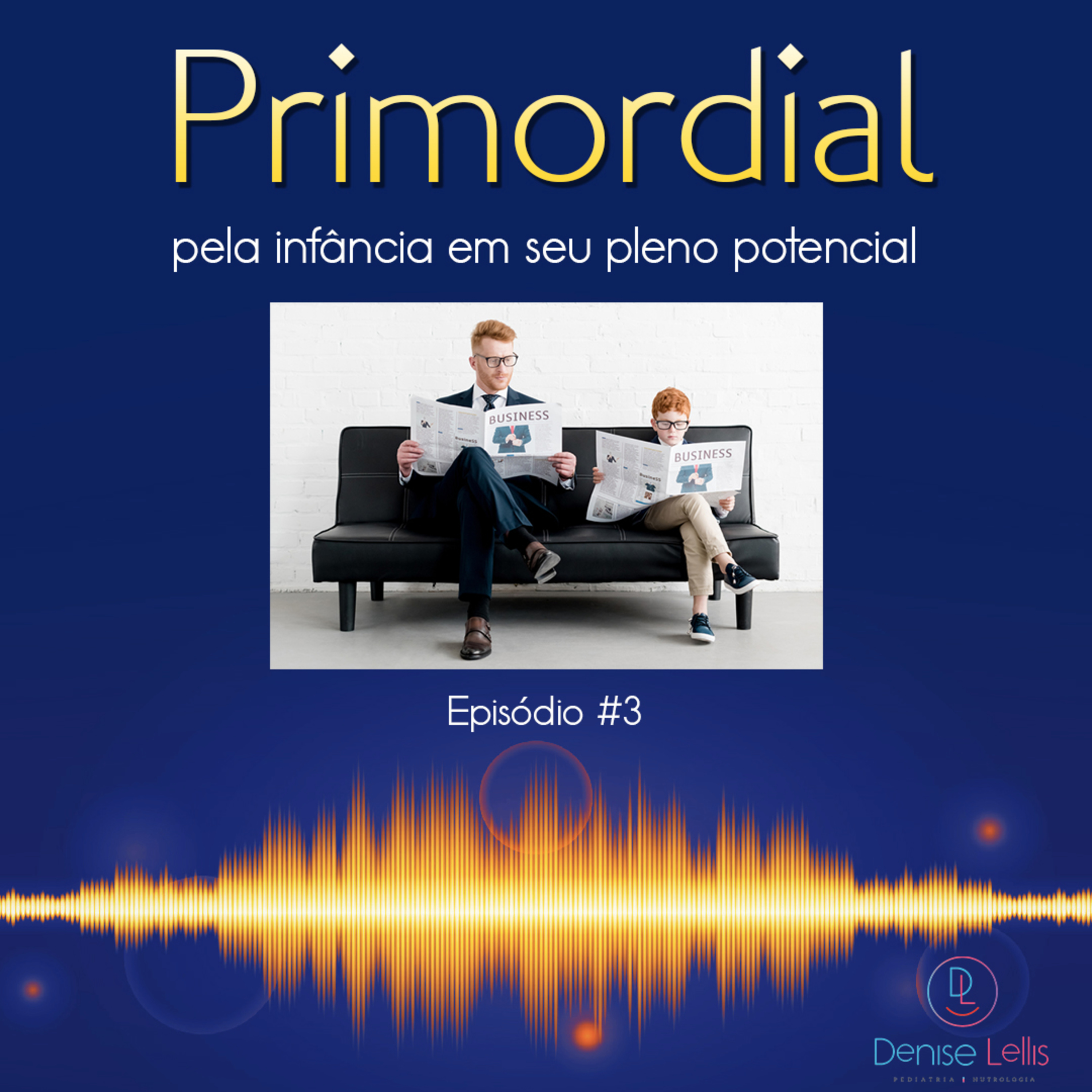 Primordial – por Dra. Denise Lellis