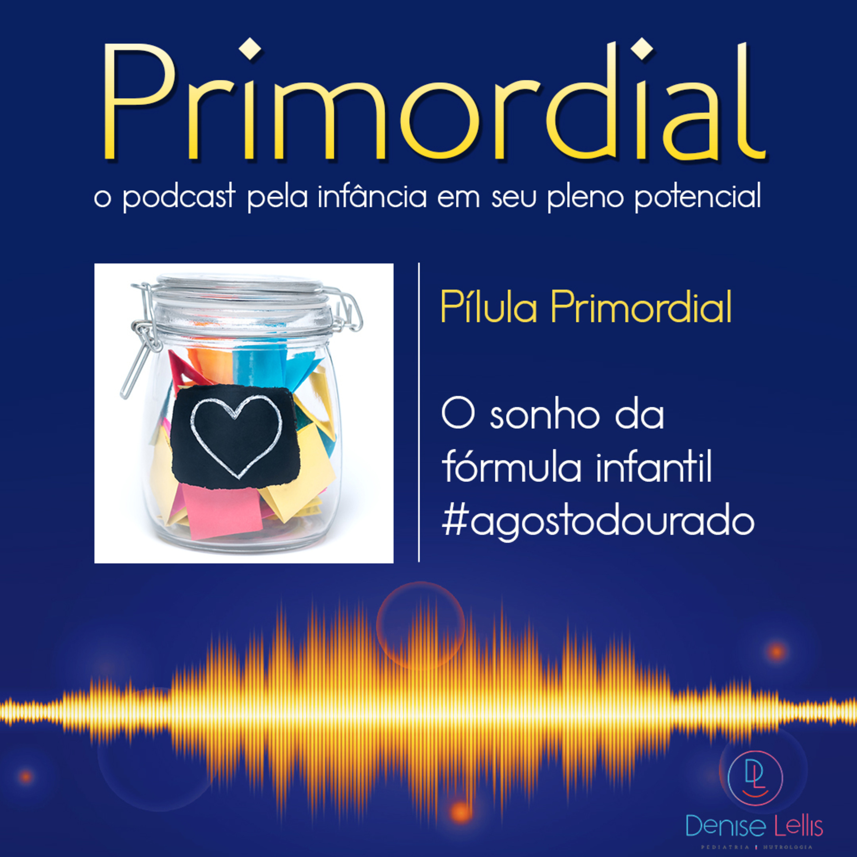 Primordial – por Dra. Denise Lellis