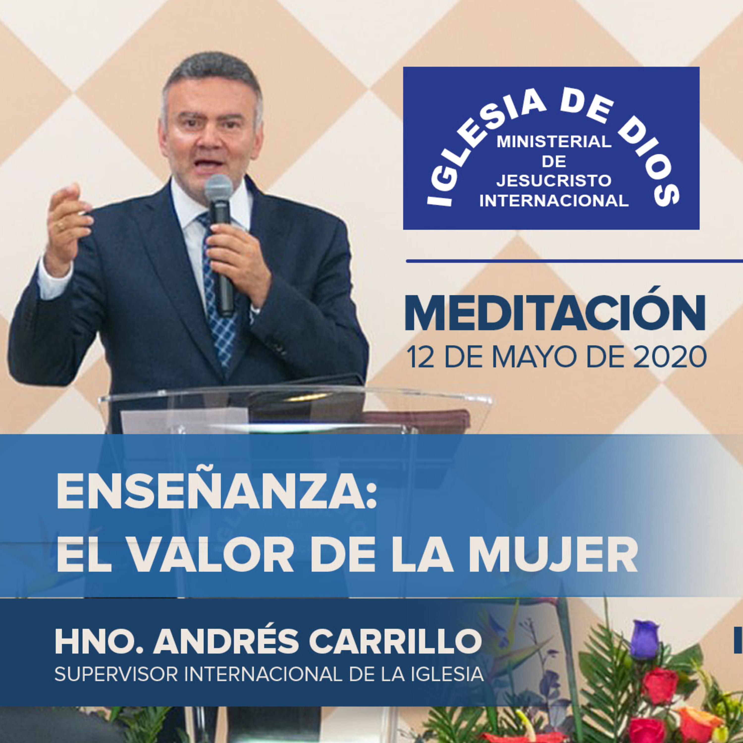 Enseñanza: El valor de la mujer, Hno Andrés Carrillo, 12 mayo 2020 episode artwork