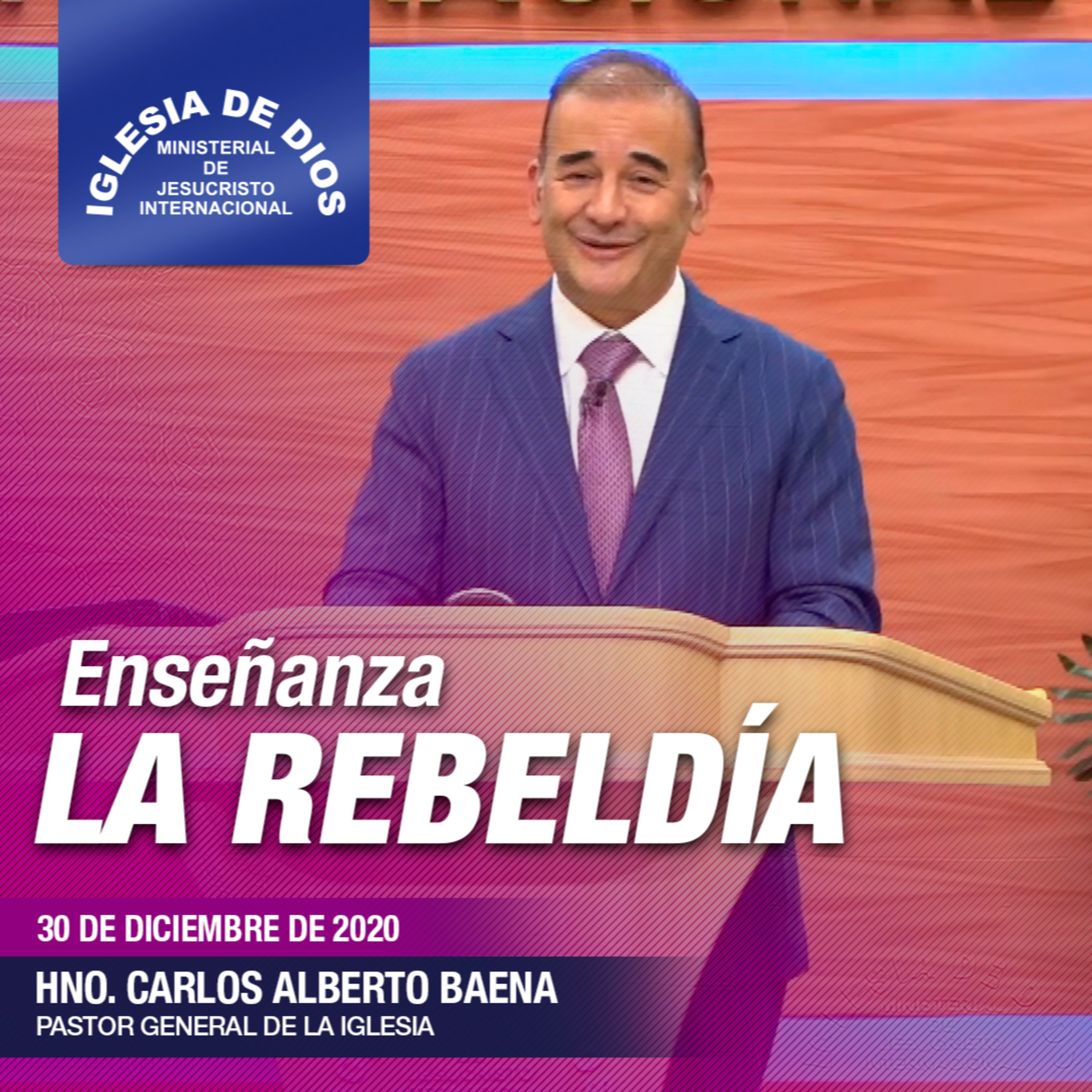 La rebeldía, 30 diciembre 2020, Hno. Carlos Alberto Baena episode artwork