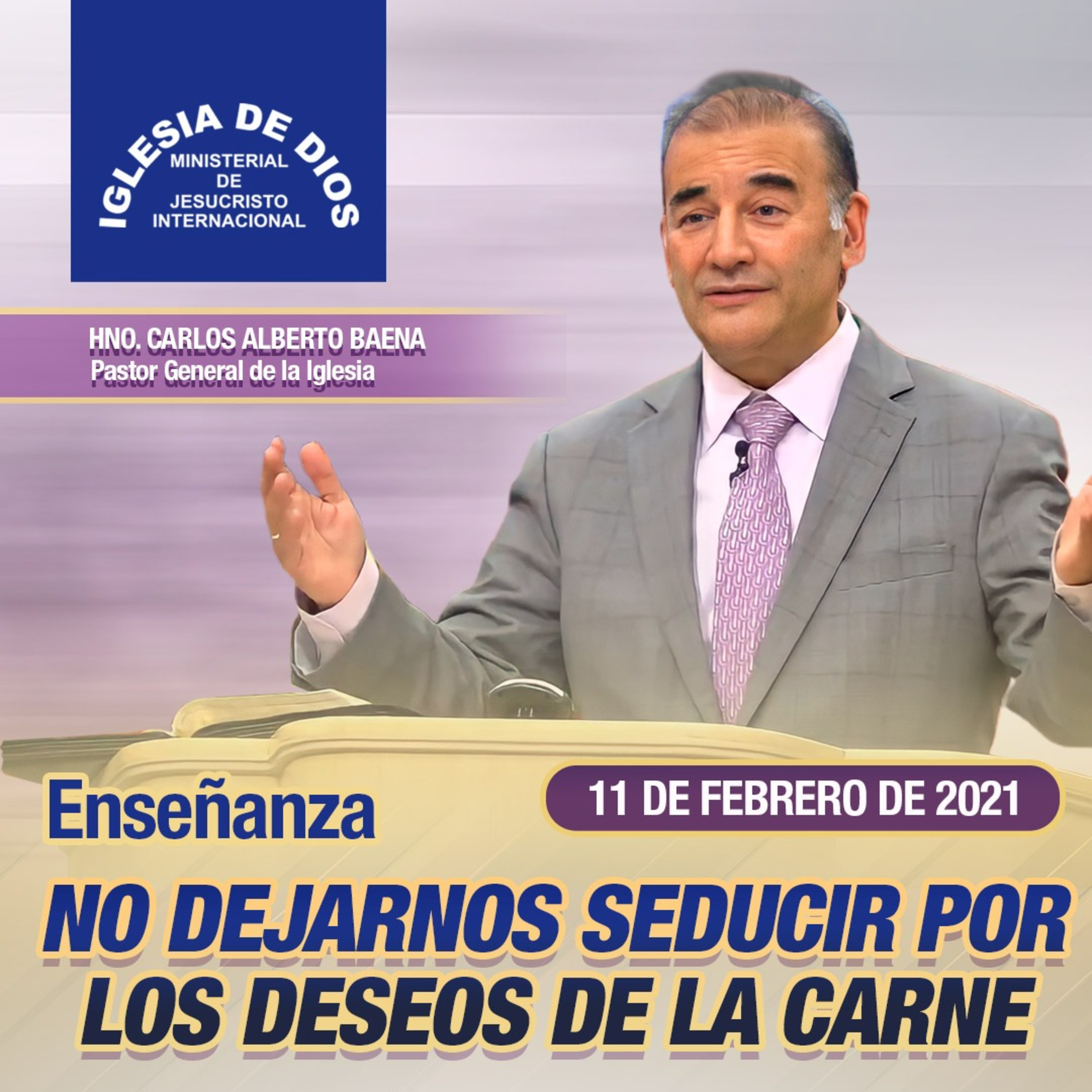 No dejarnos seducir por los deseos de la carne - Hno. Carlos Alberto Baena - 11 de febrero de 2021 episode artwork
