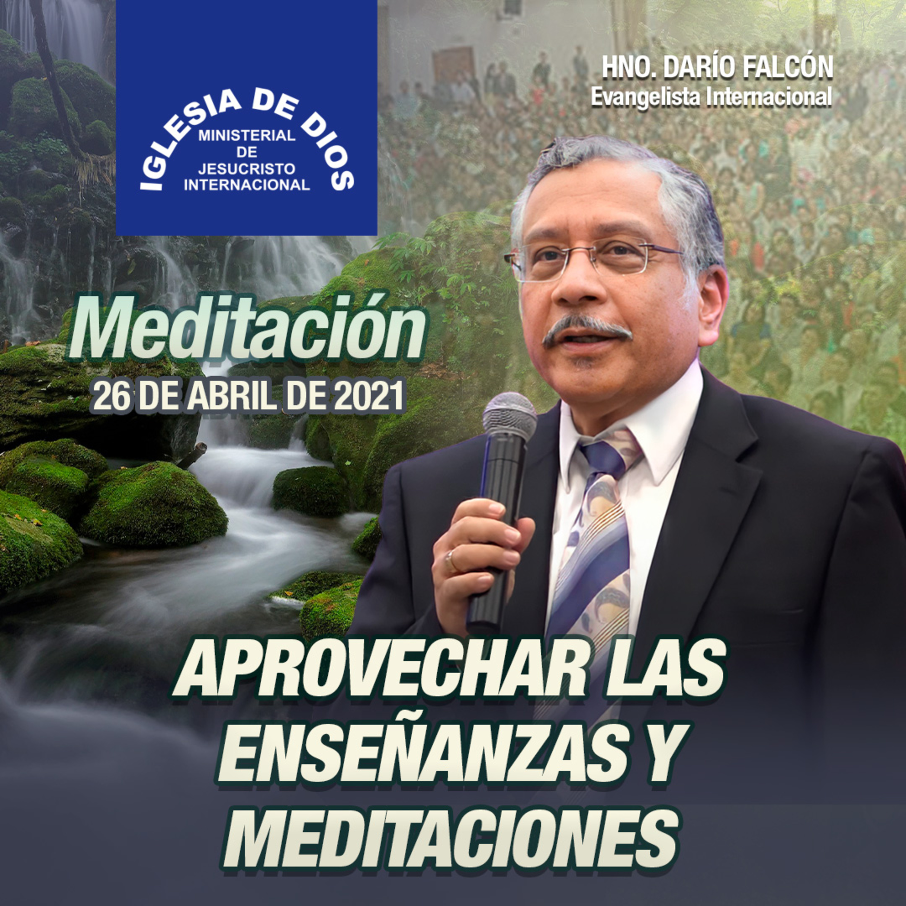 Meditación: Aprovechar las enseñanzas y meditaciones, 26 de abril de 2021, Hno. Darío Falcón.