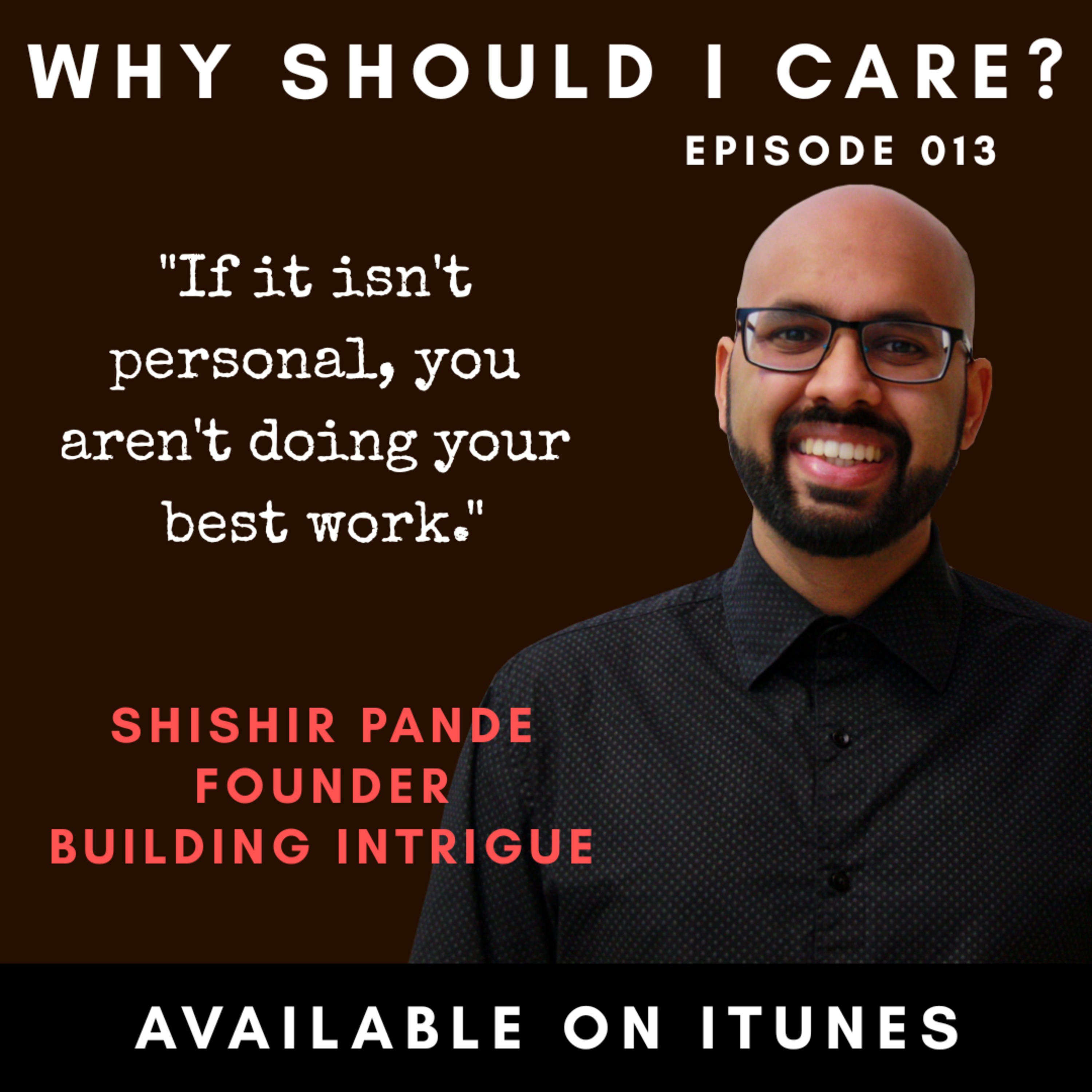 Why Should I Care? - Shishir Pande