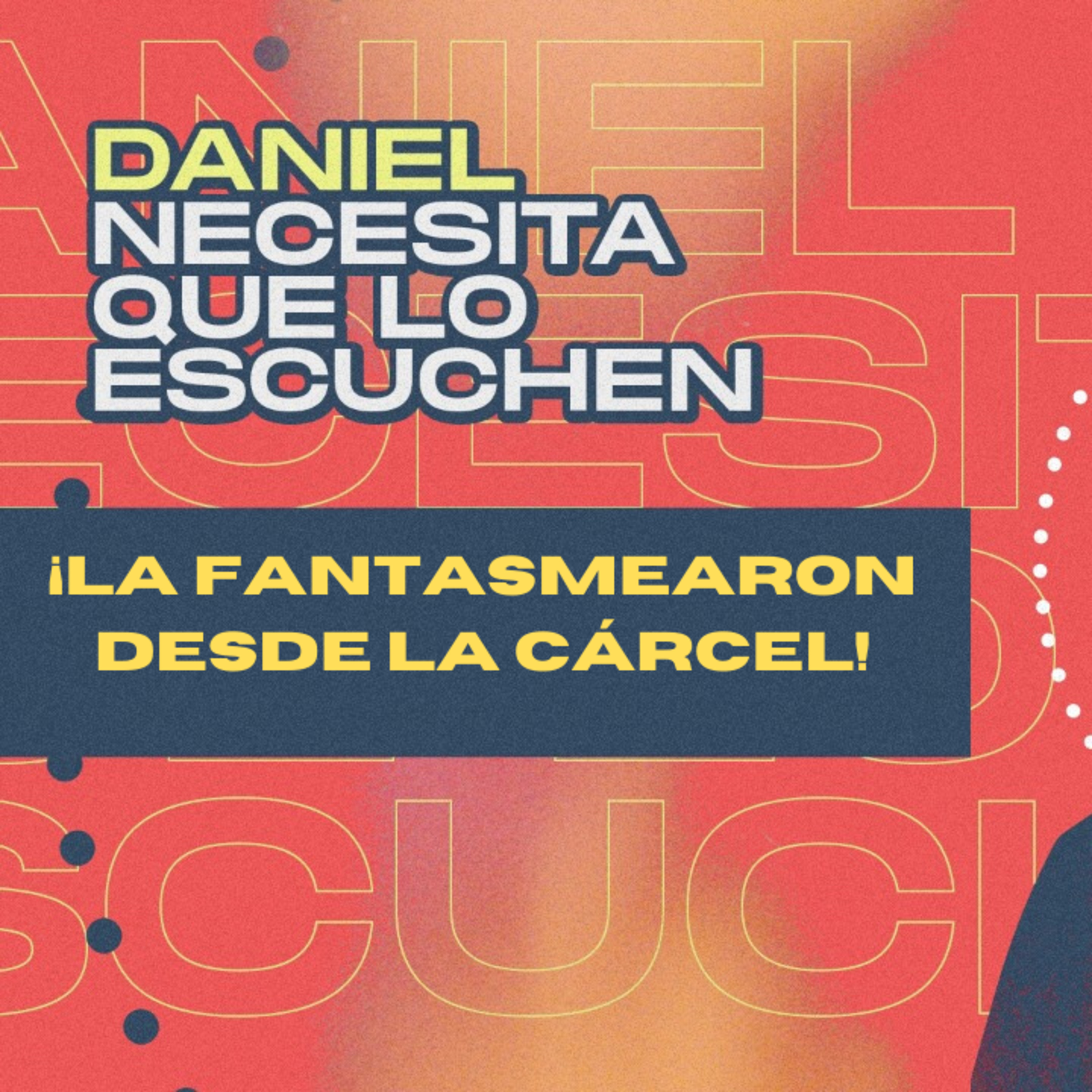 Daniel Necesita que lo Escuchen