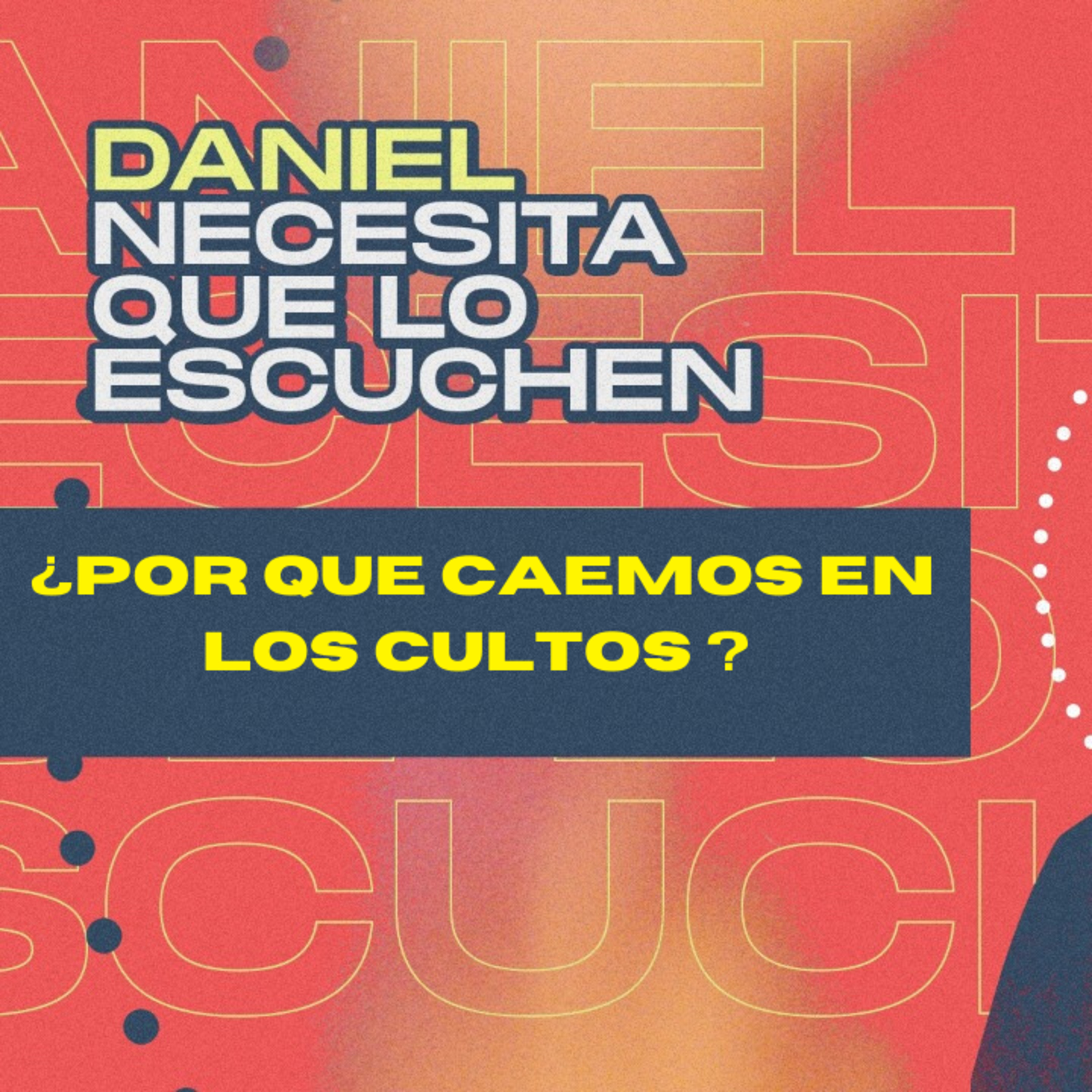 Daniel Necesita que lo Escuchen