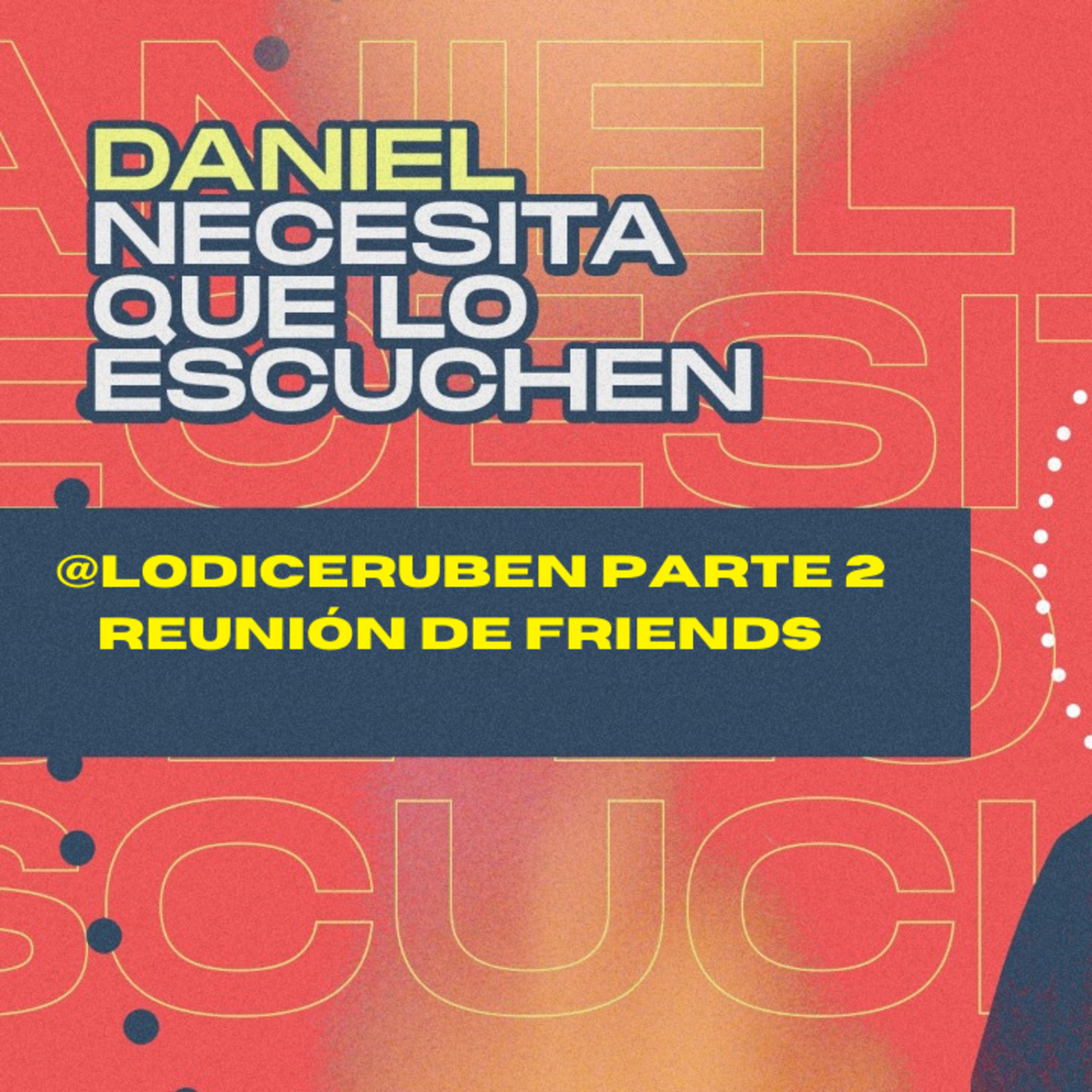 Daniel Necesita que lo Escuchen