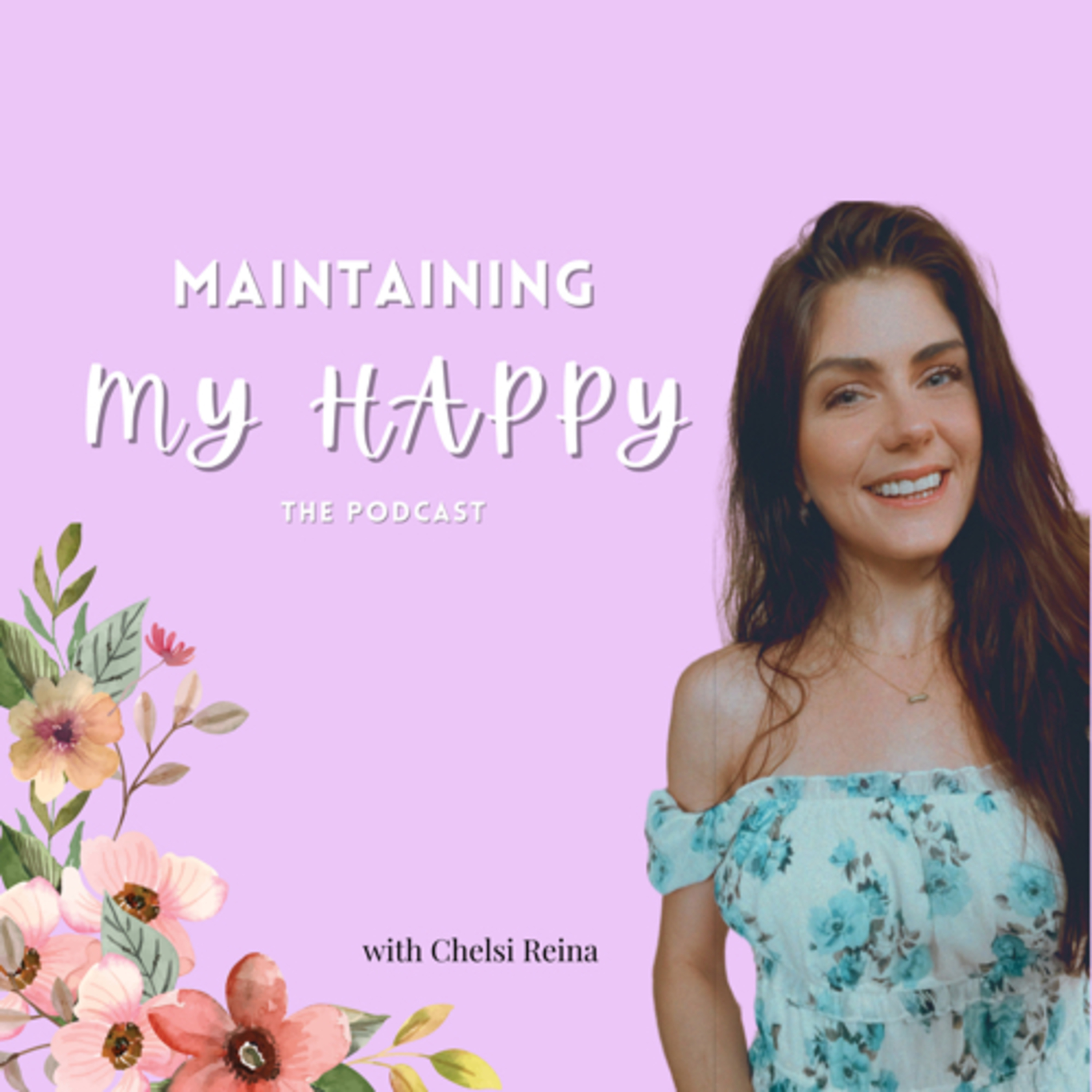Maintaining My Happy: A Self Love Podcast