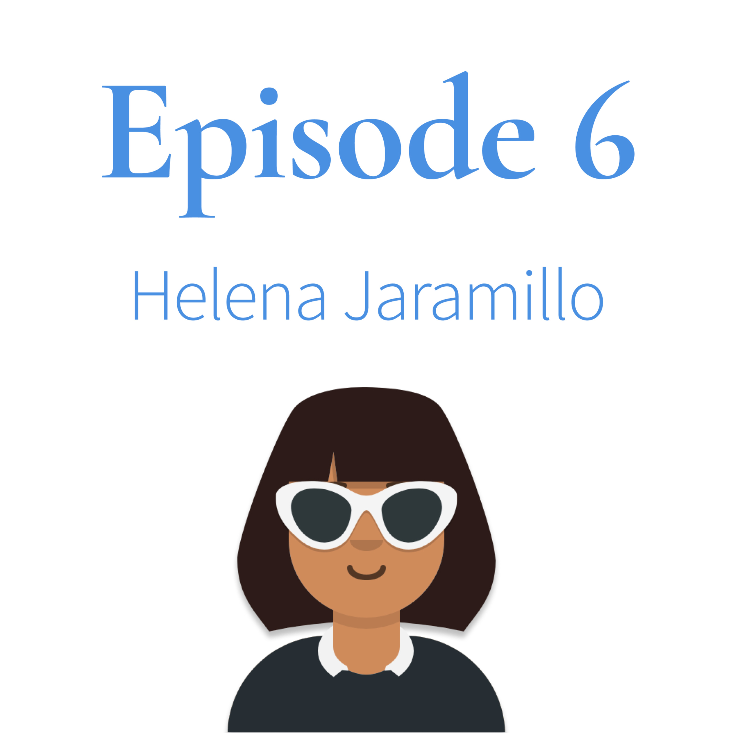 Episode 6. Helena Jaramillo thumbnail