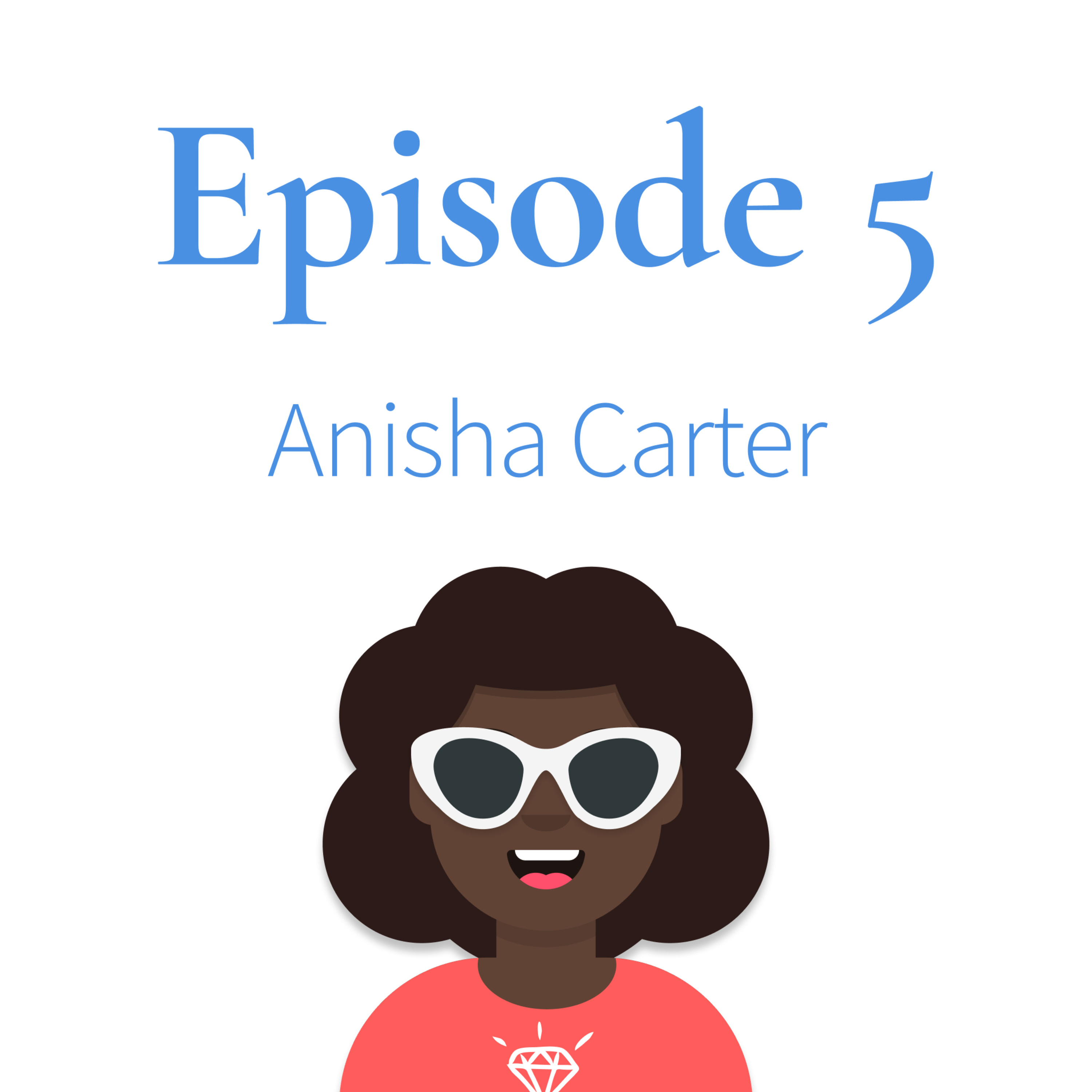 Episode 5. Anisha Carter thumbnail