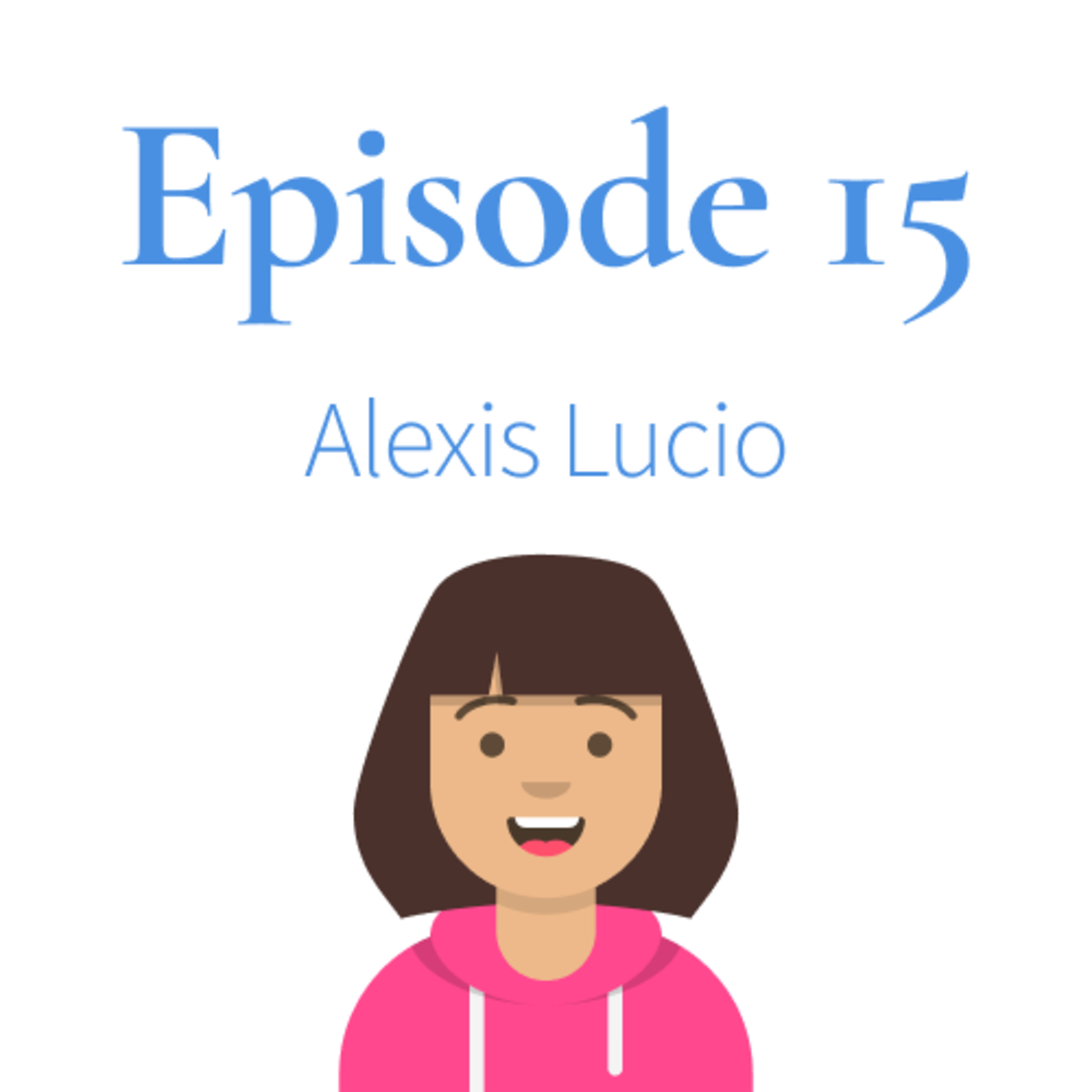 Episode 15. Alexis Lucio thumbnail
