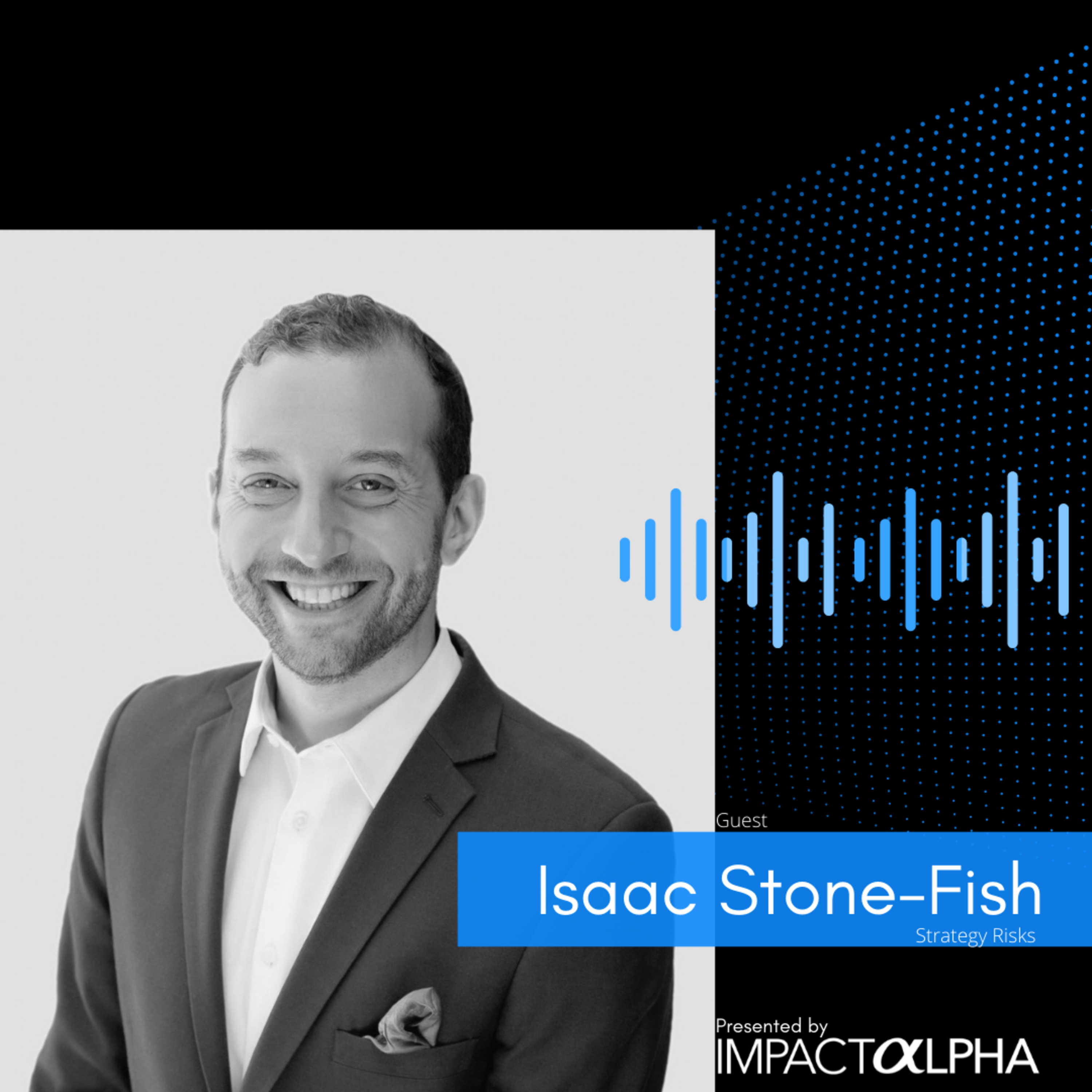 Agents of Impact: Isaac Stone-Fish on ESG Risks in China episode artwork