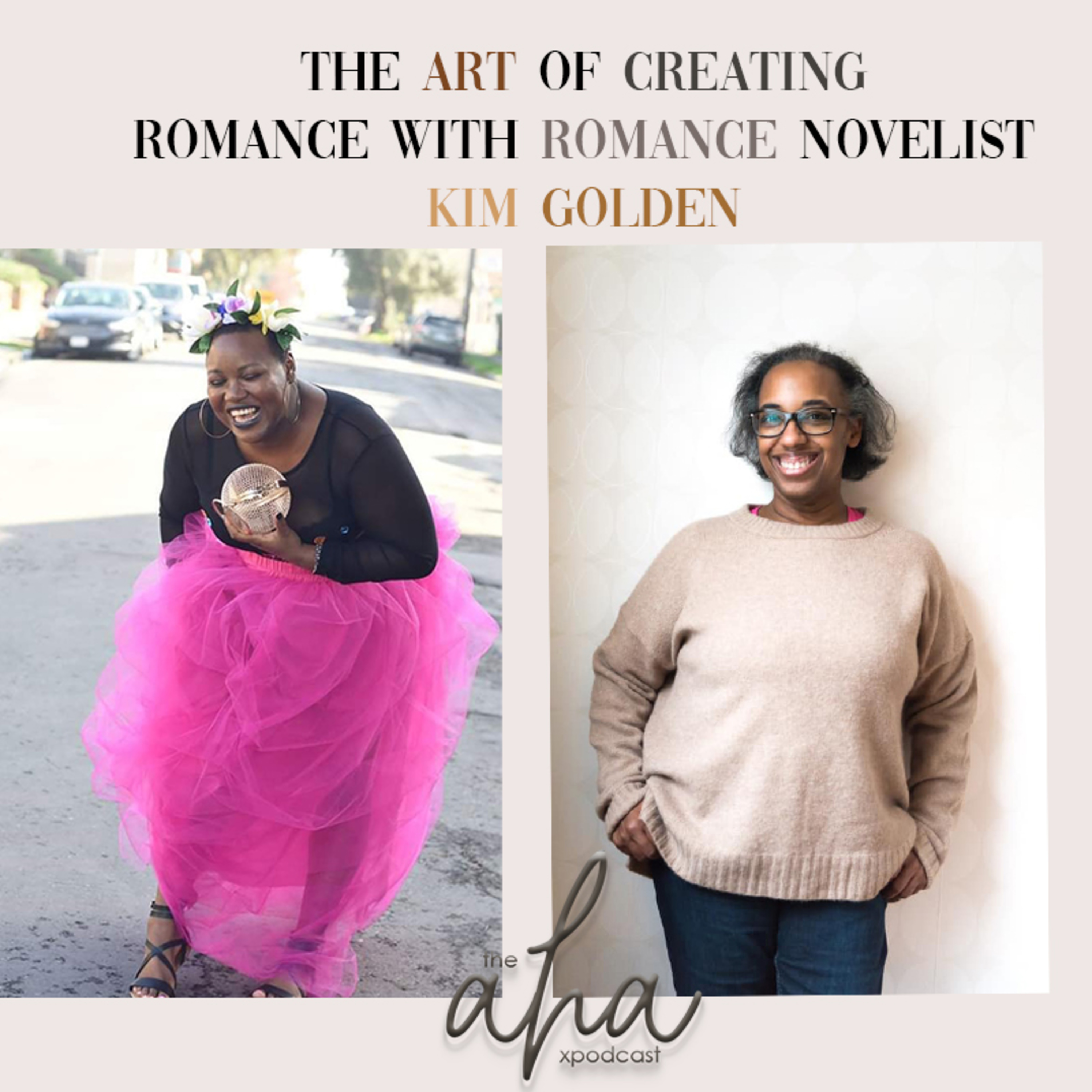The Art of Creating Romance and Love with romance novelist Kim Golden episode artwork