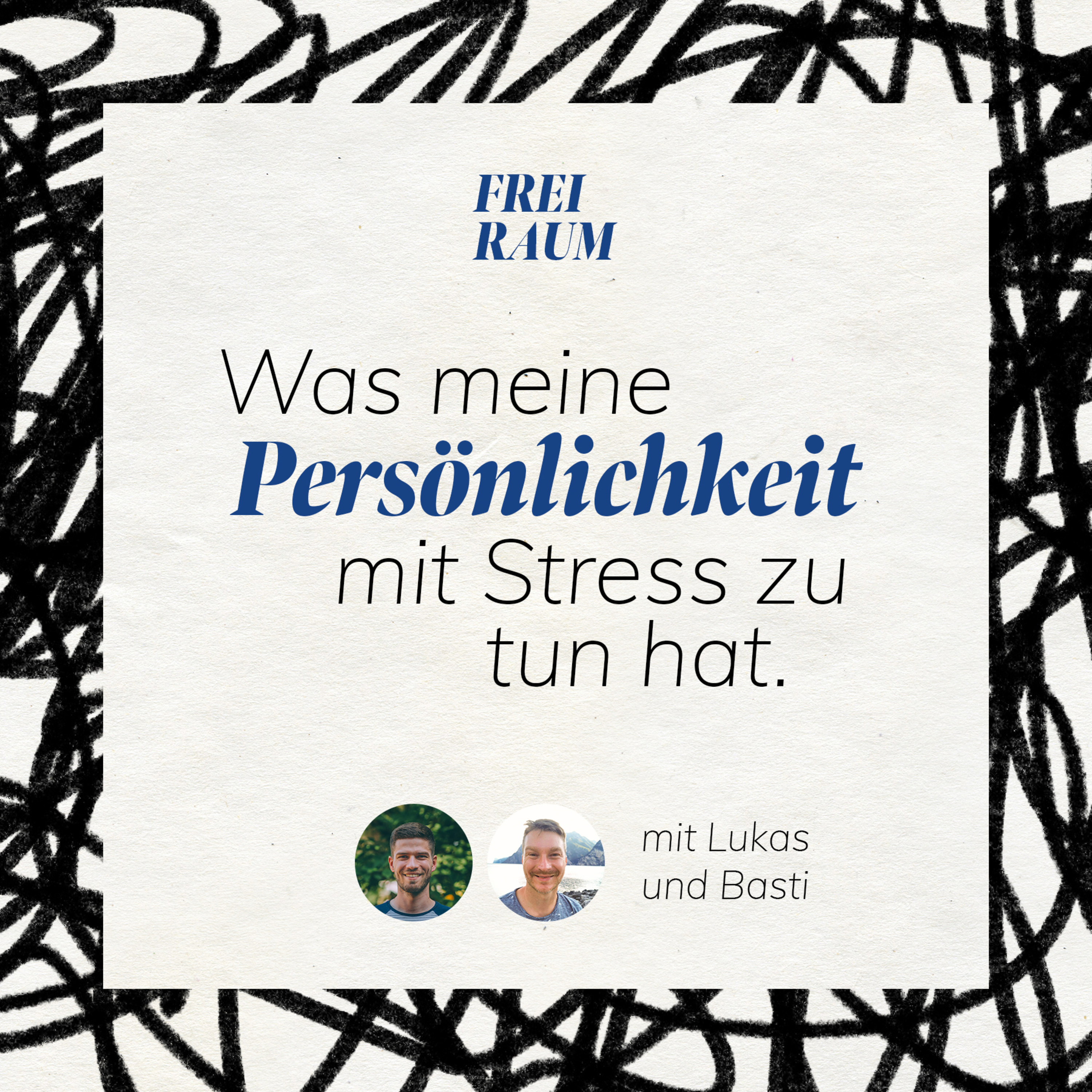 Freiraum: Was meine Persönlichkeit mit Stress zu tun hat - Lukas Herbst und Bastian Hopf episode artwork