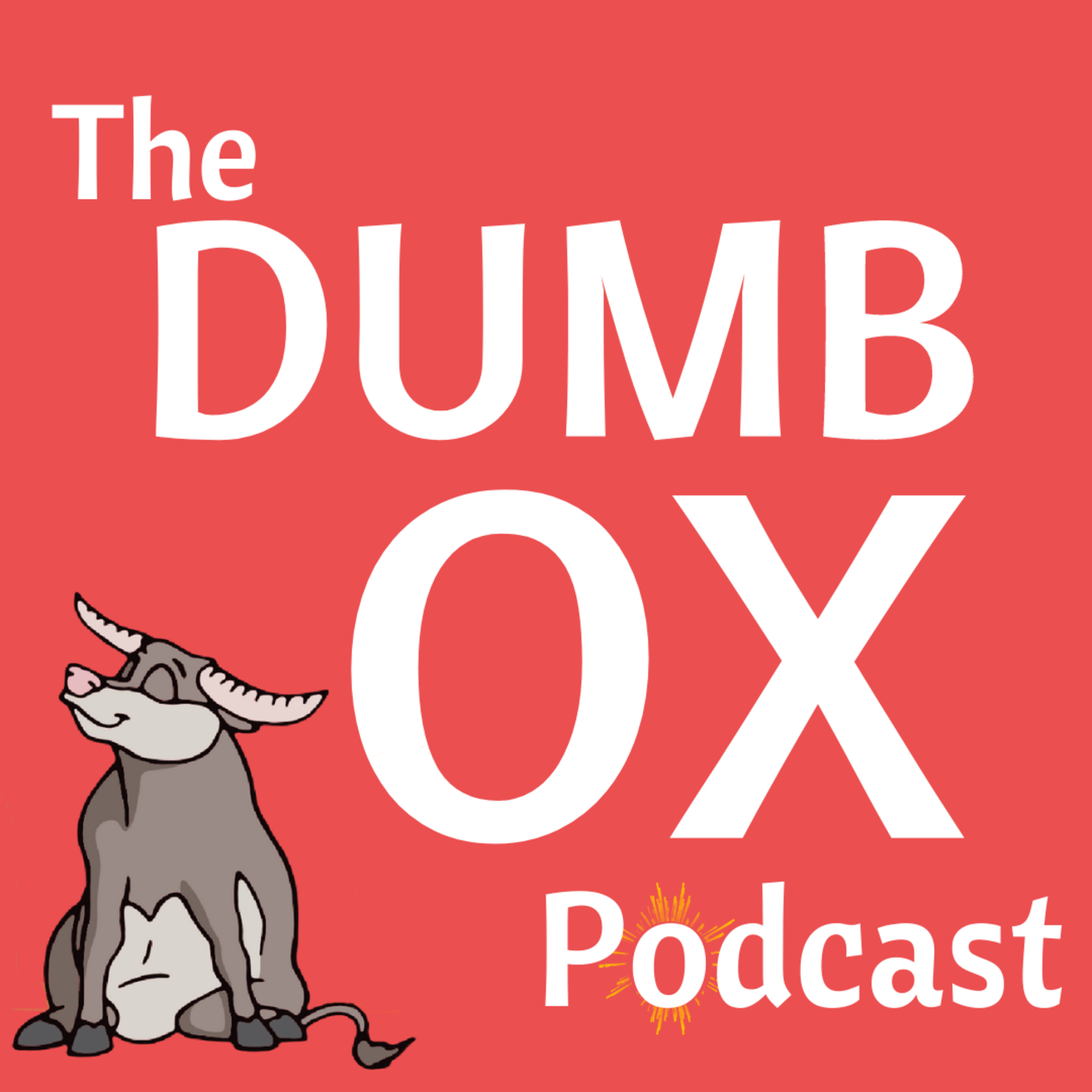 The Dumb Ox Podcast