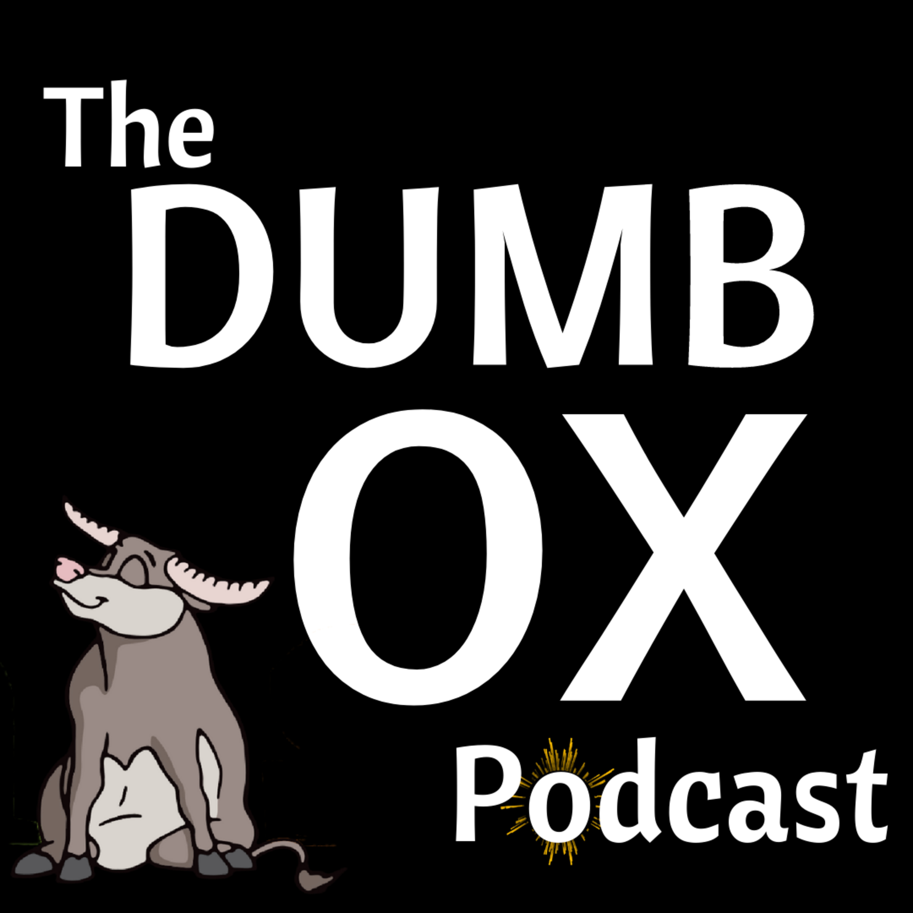 The Dumb Ox Podcast