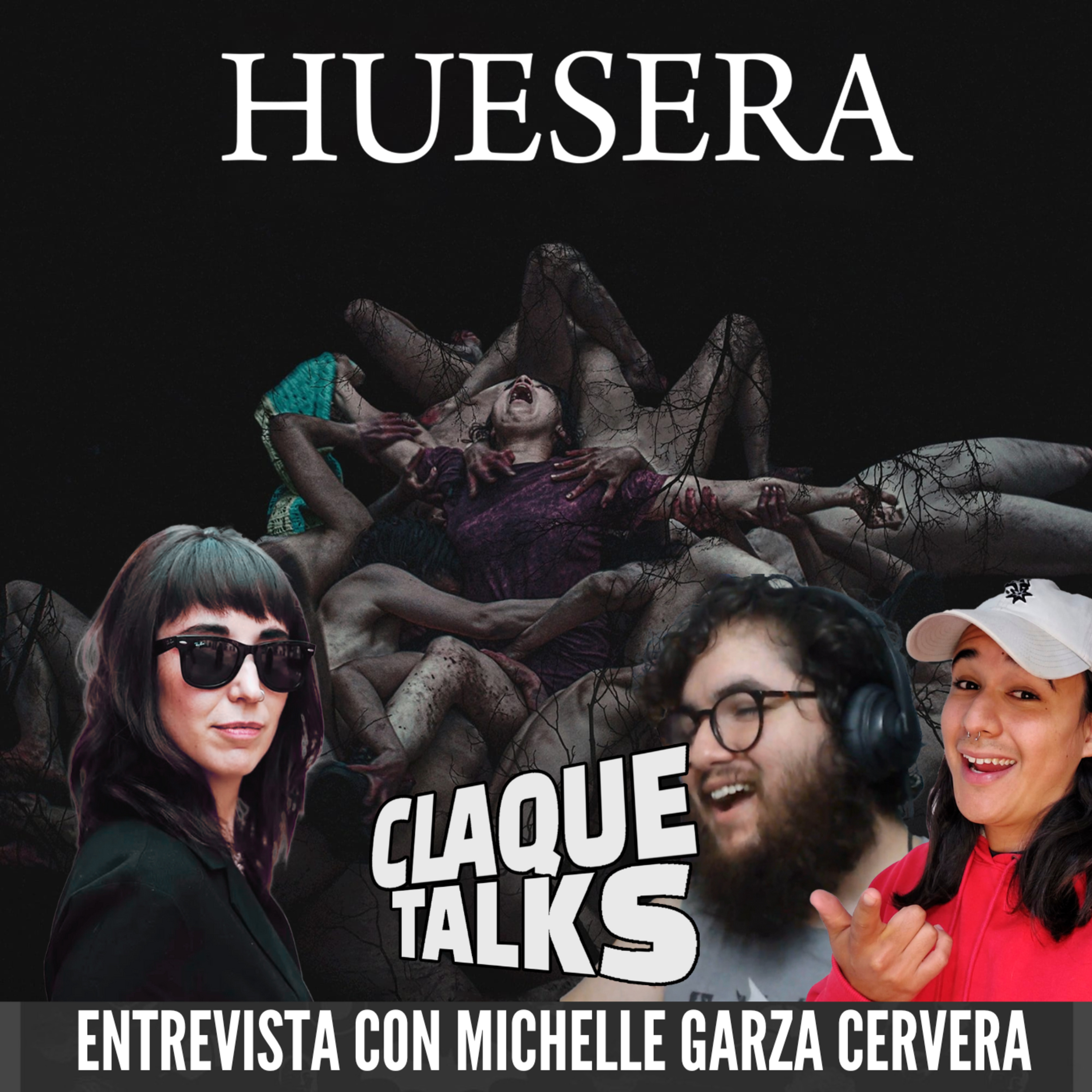 ClaqueTalks - Entrevista con Michelle Garza Cervera | Huesera episode artwork
