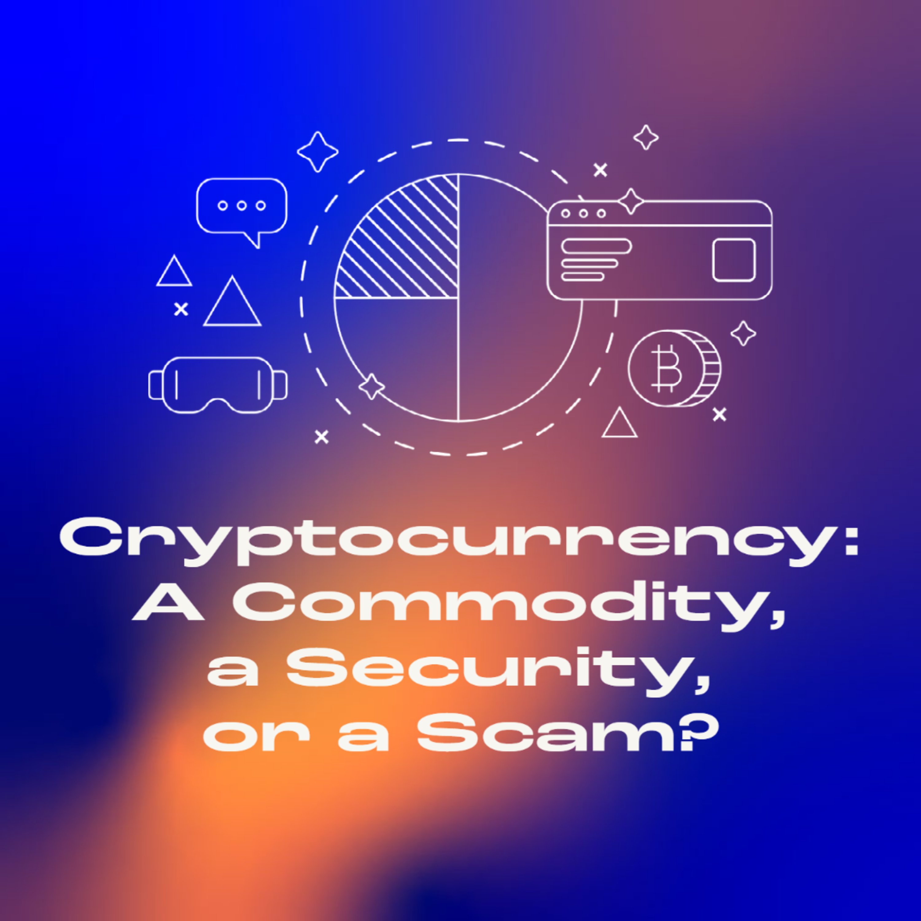Cryptocurrency: A Commodity, a Security, or a Scam? episode artwork
