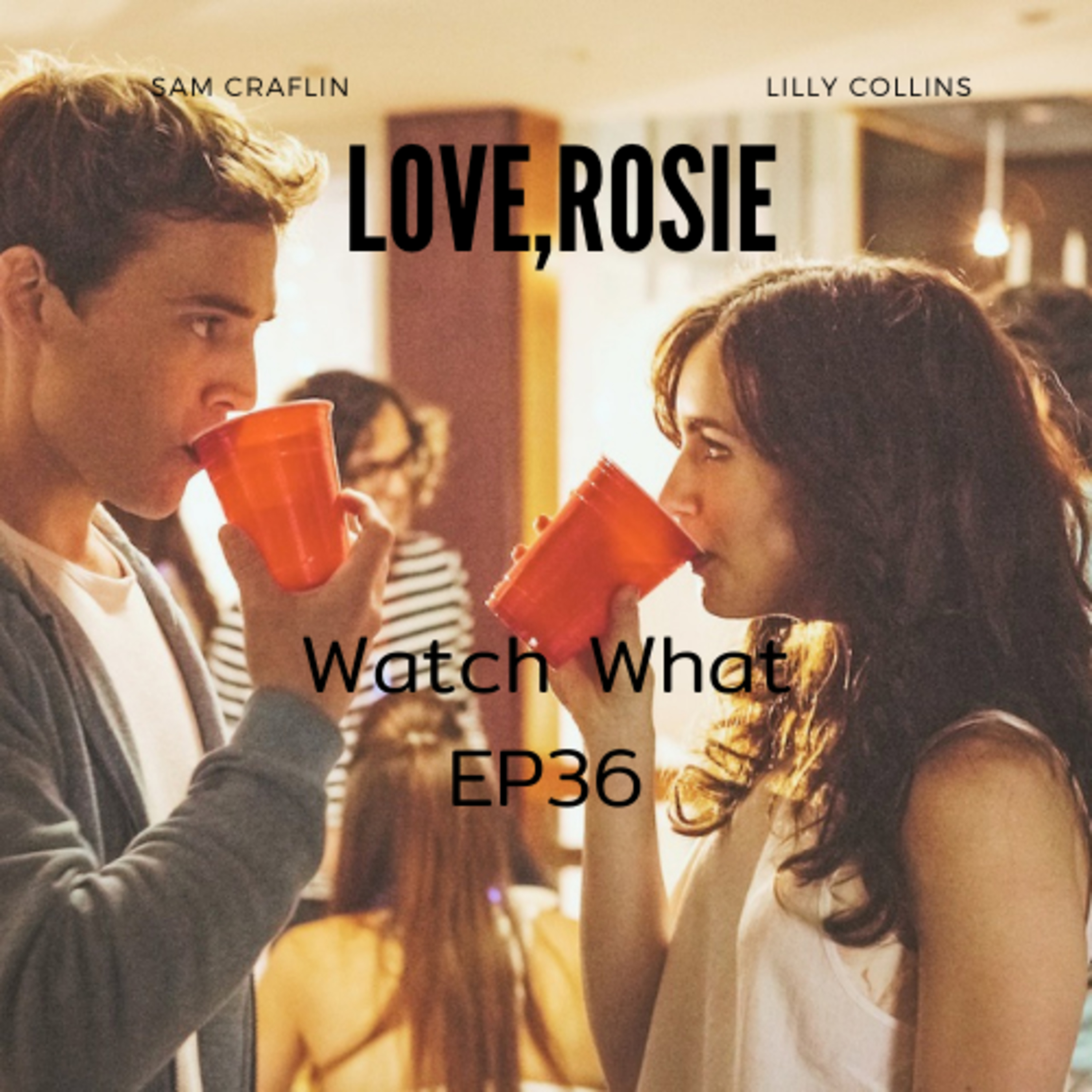 Watch What EP36 : รีวิว Love,Rosie สุดยอดเฟรนด์โซน episode artwork