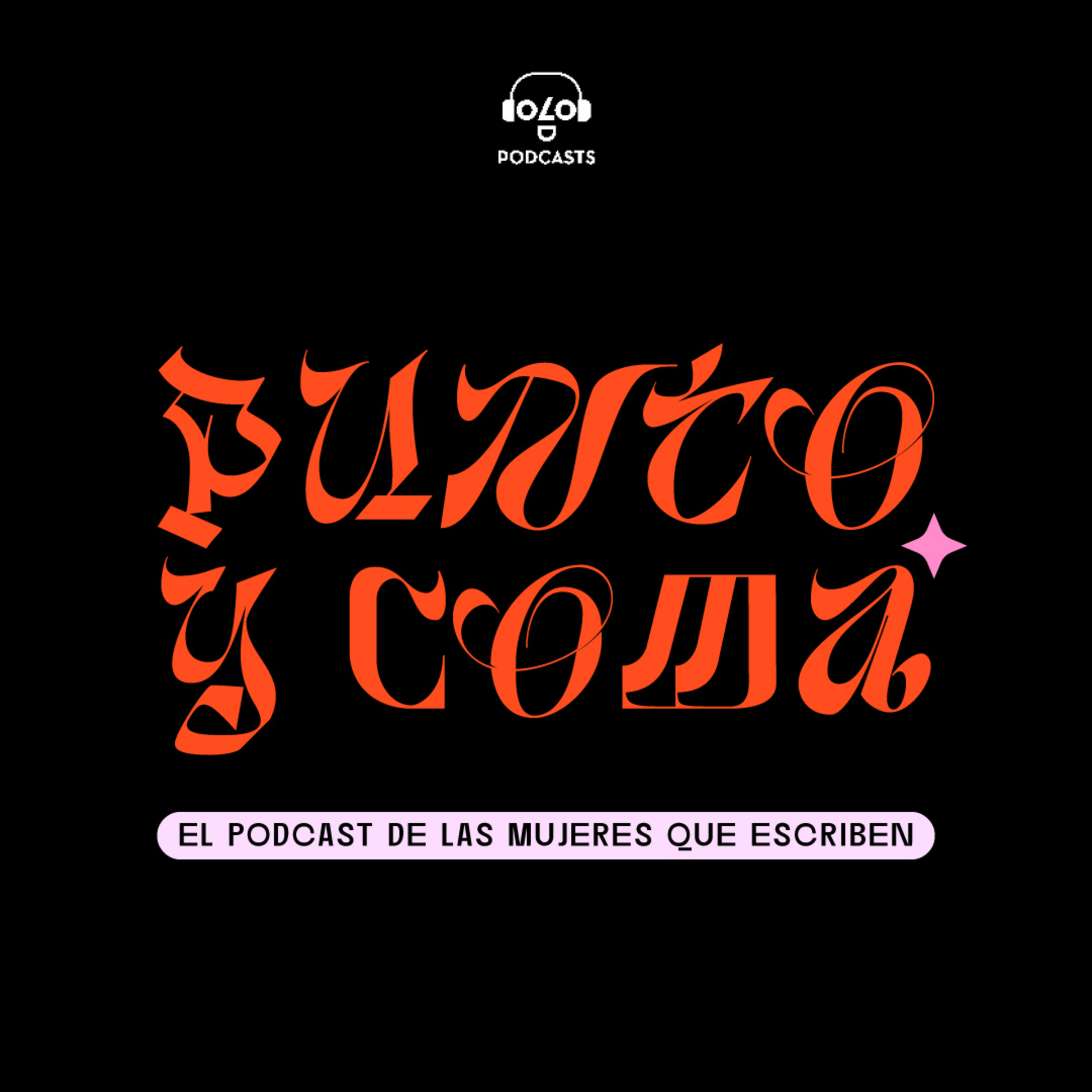 Punto y Coma: El podcast de las mujeres que escriben