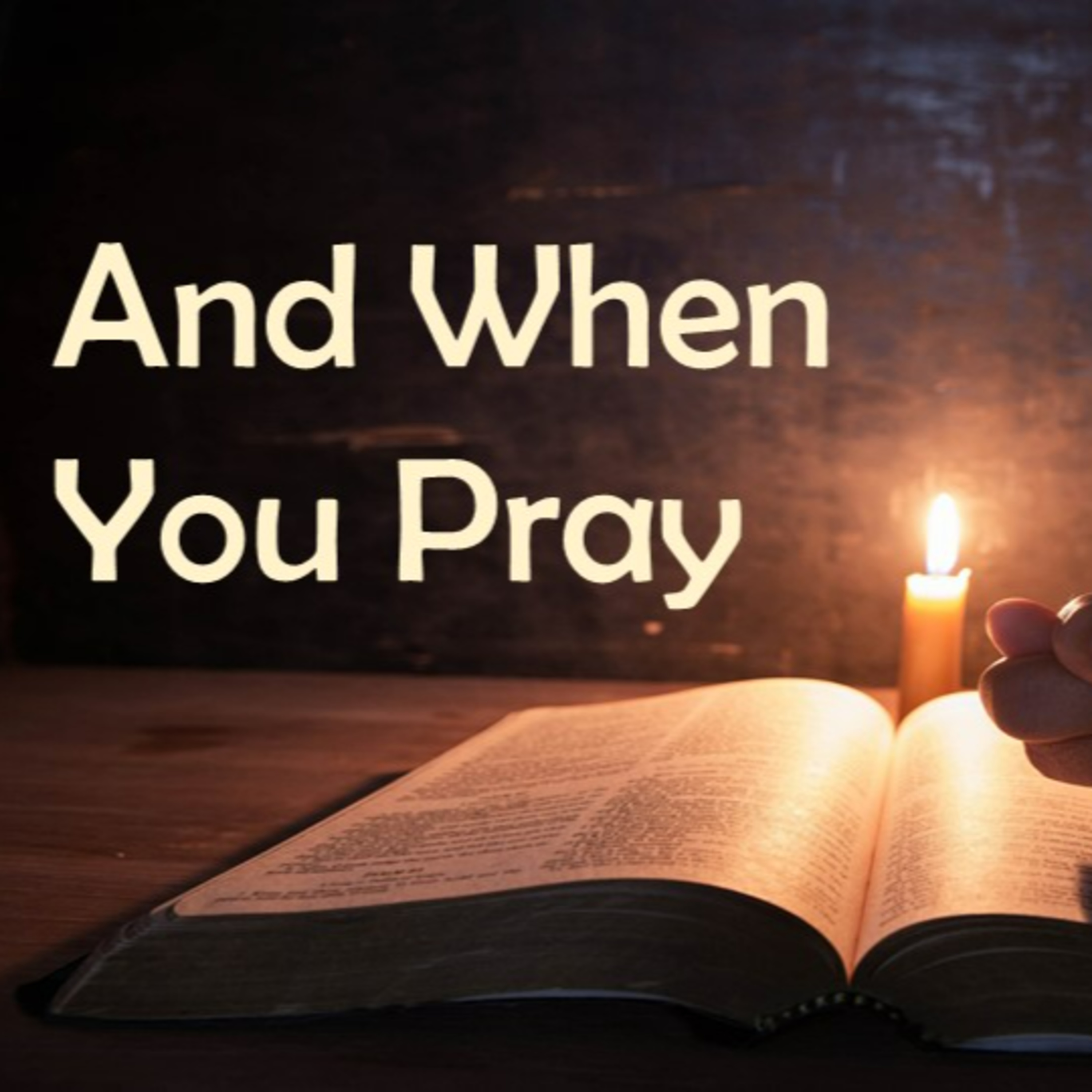 And When You Pray Week 2 Eyes Closed
