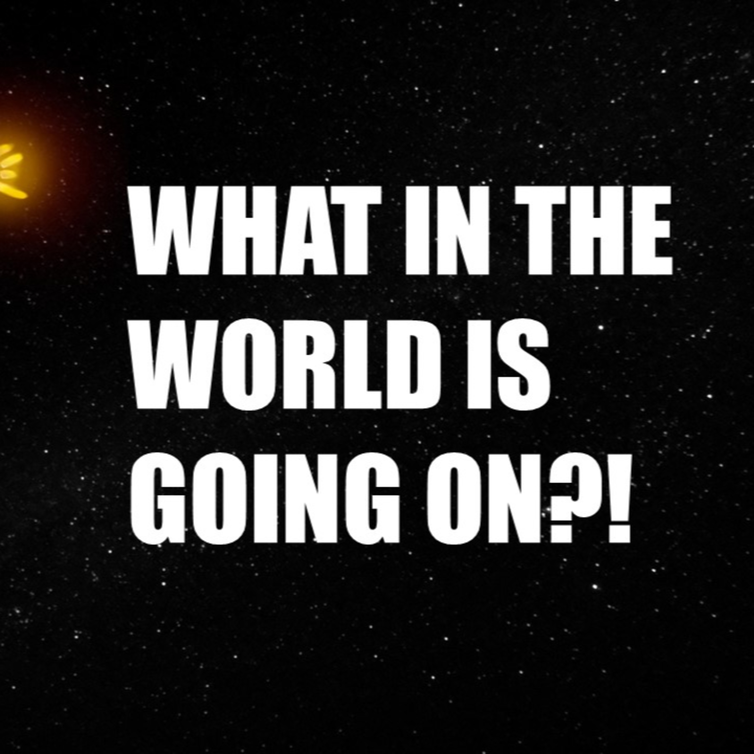 What in the World is Going On? Week 17 The 144K episode artwork