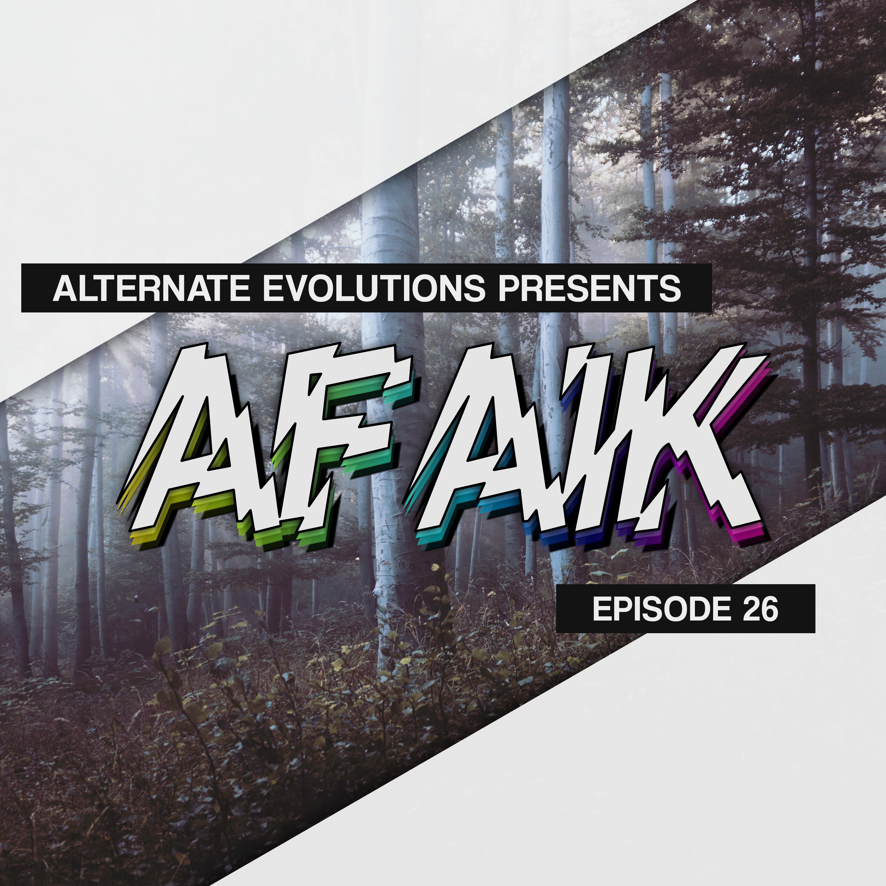 Alternate Evolutions presents - AFAIK