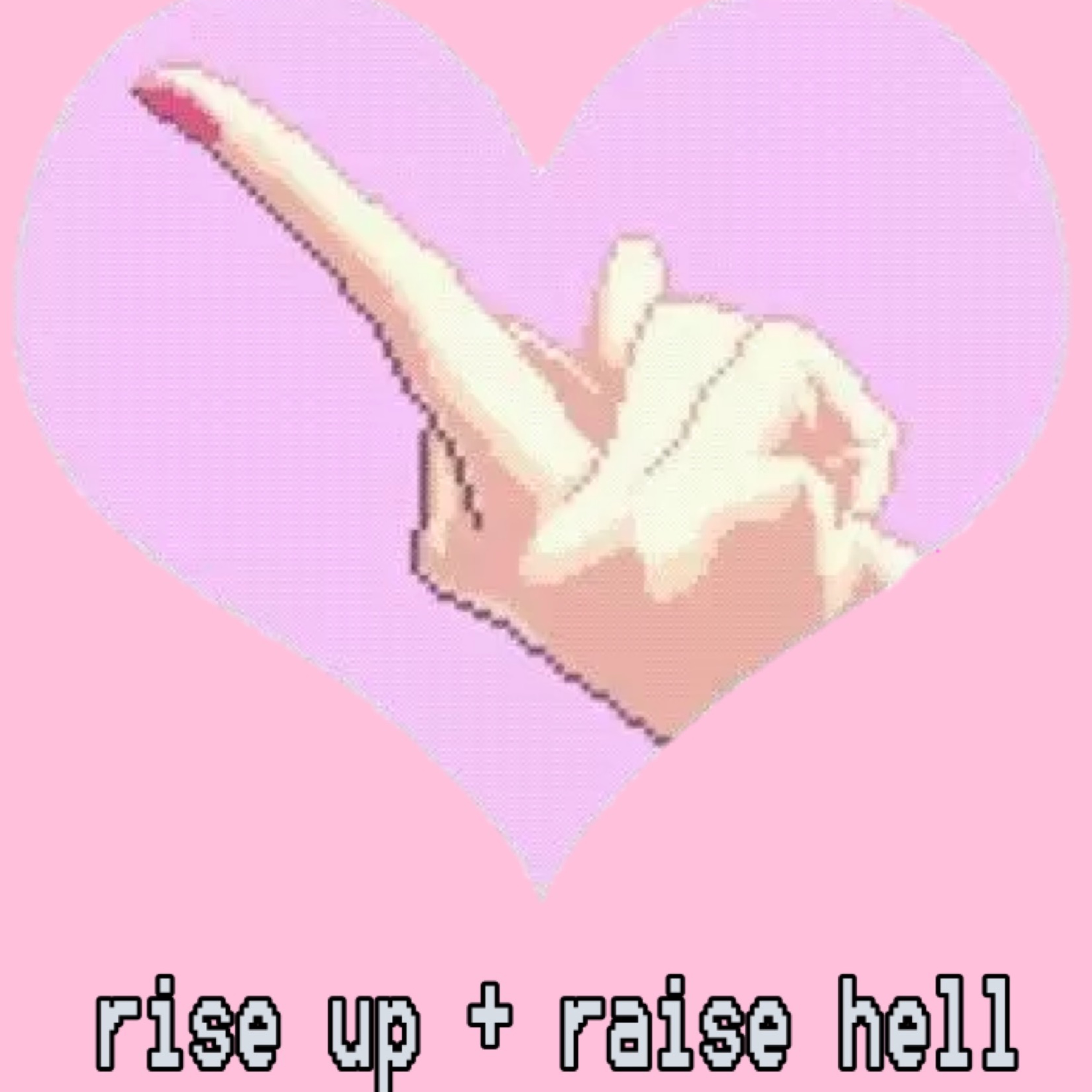 Rise Up and Raise Hell