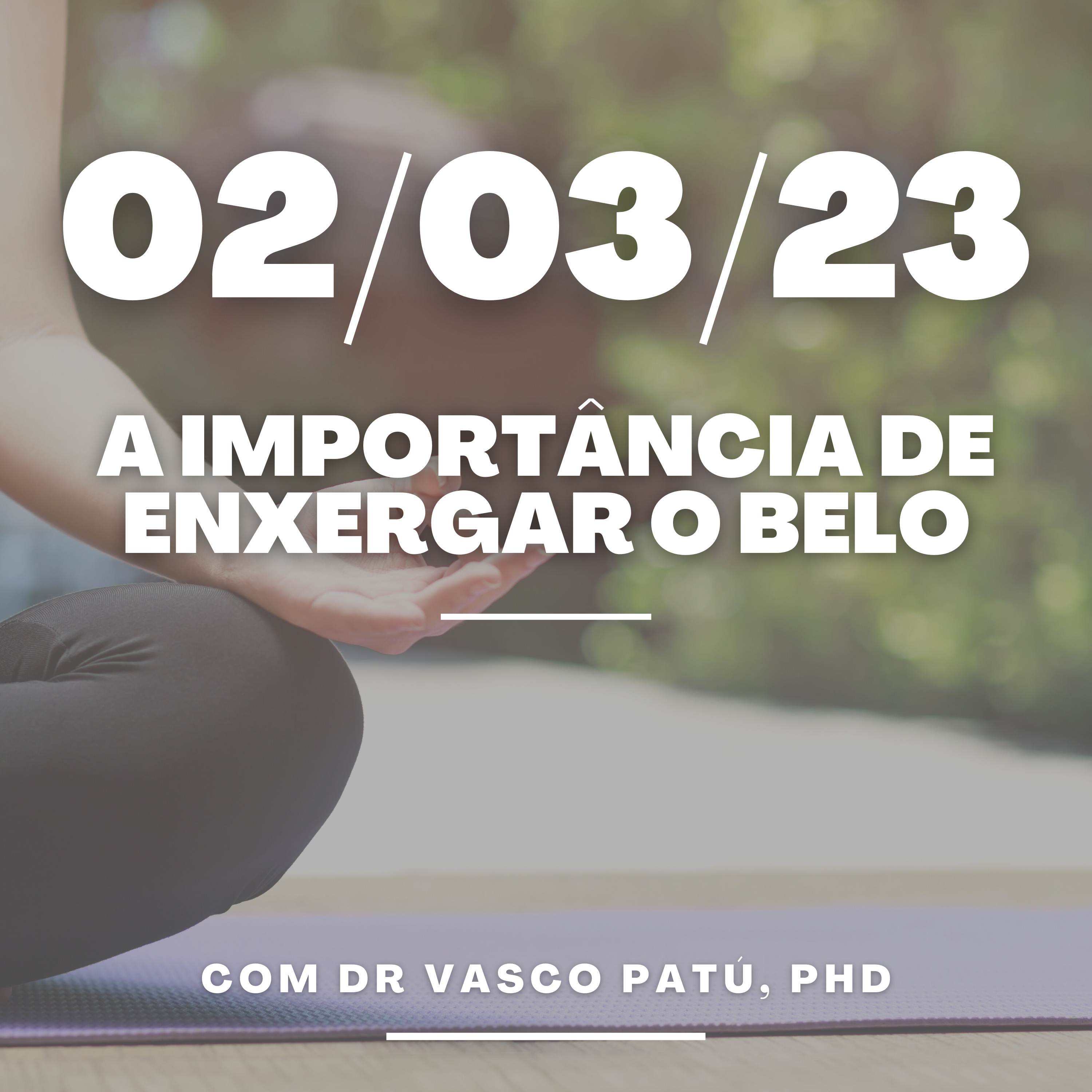#12 - A importância de enxergar o belo para tratar a ansiedade