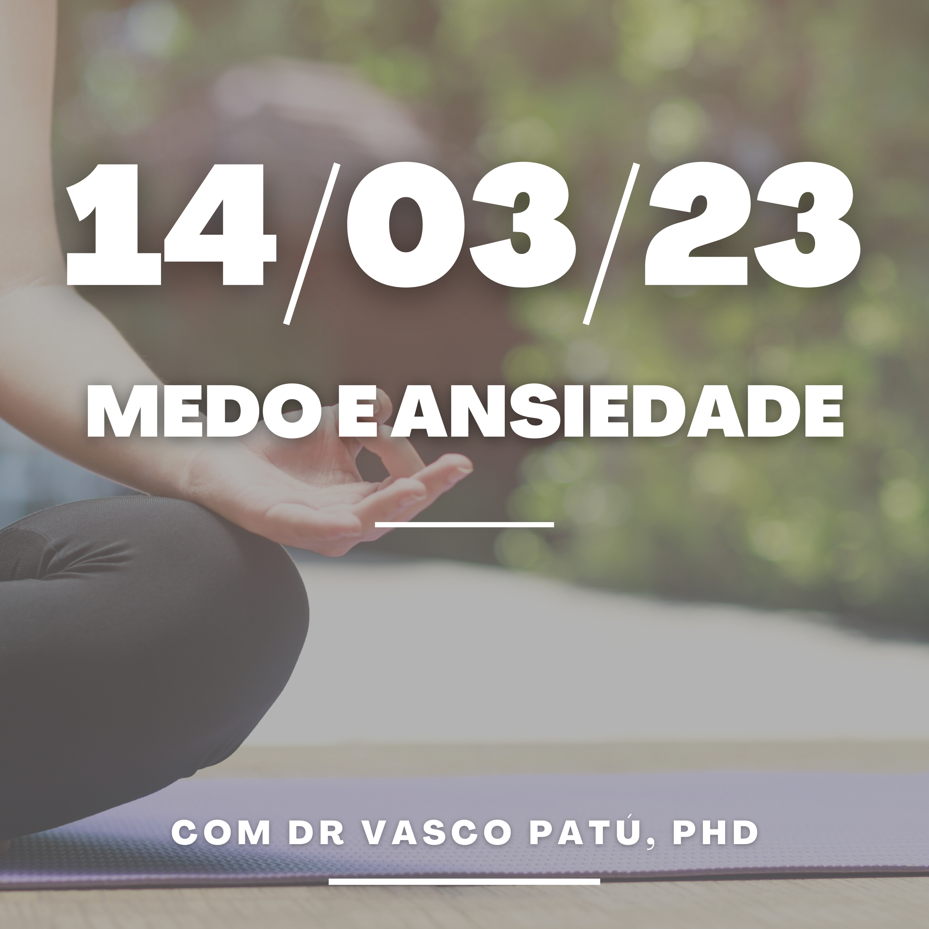 #23 - De onde vem os seus medos que geram ansiedade