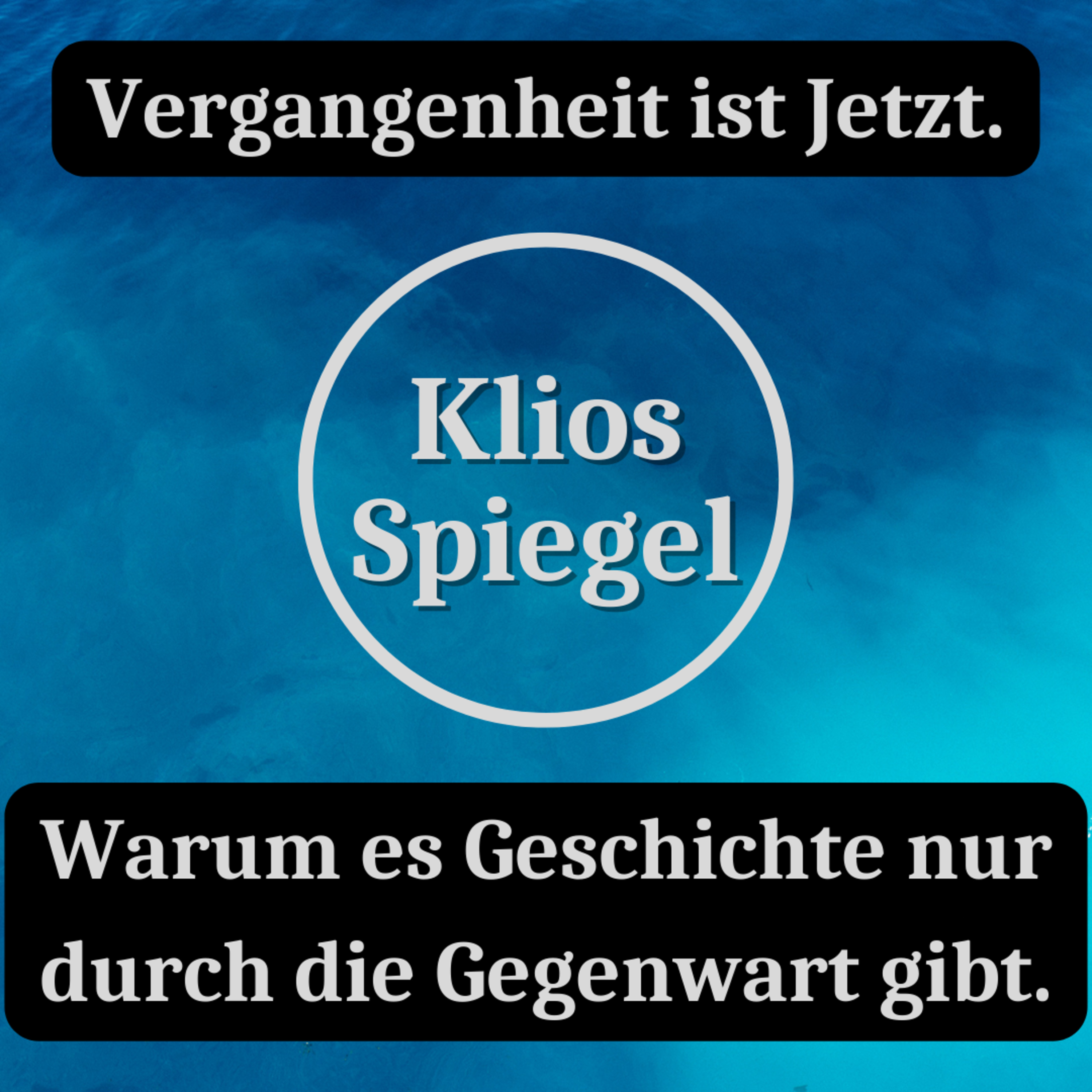 Vergangenheit ist Jetzt. Warum es Geschichte nur durch die Gegenwart gibt.  episode artwork
