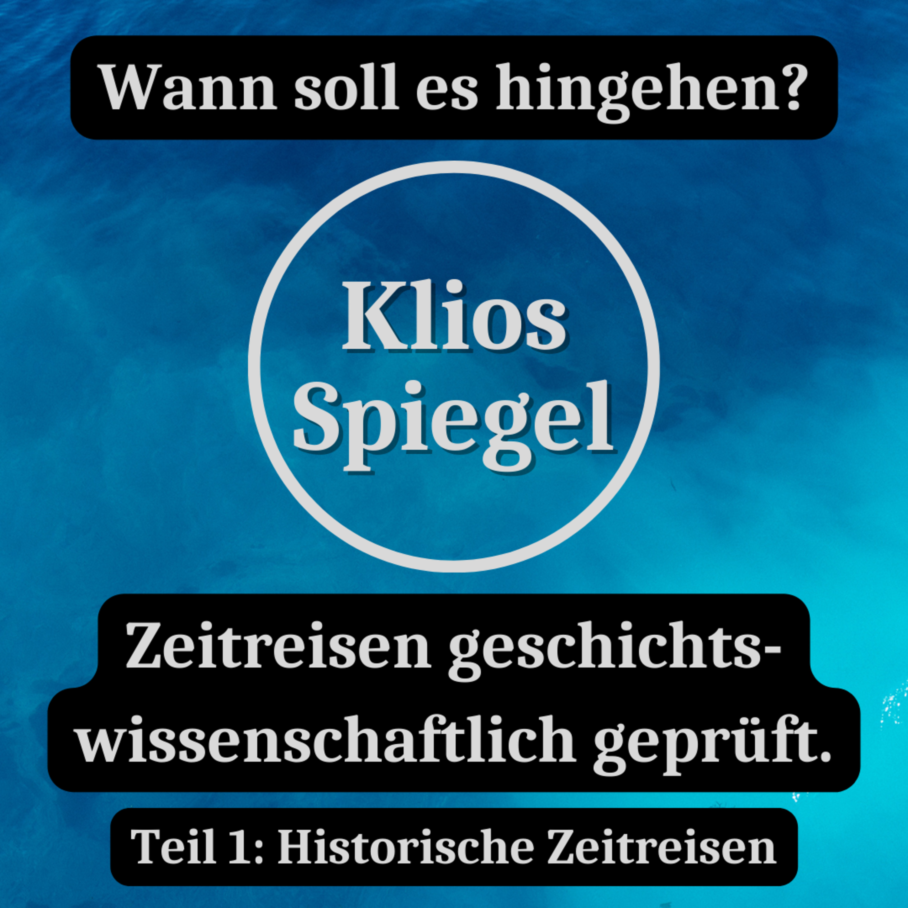 Wann soll es hingehen? Zeitreisen geschichtswissenschaftlich geprüft. Teil 1: Historische Zeitreisen. episode artwork