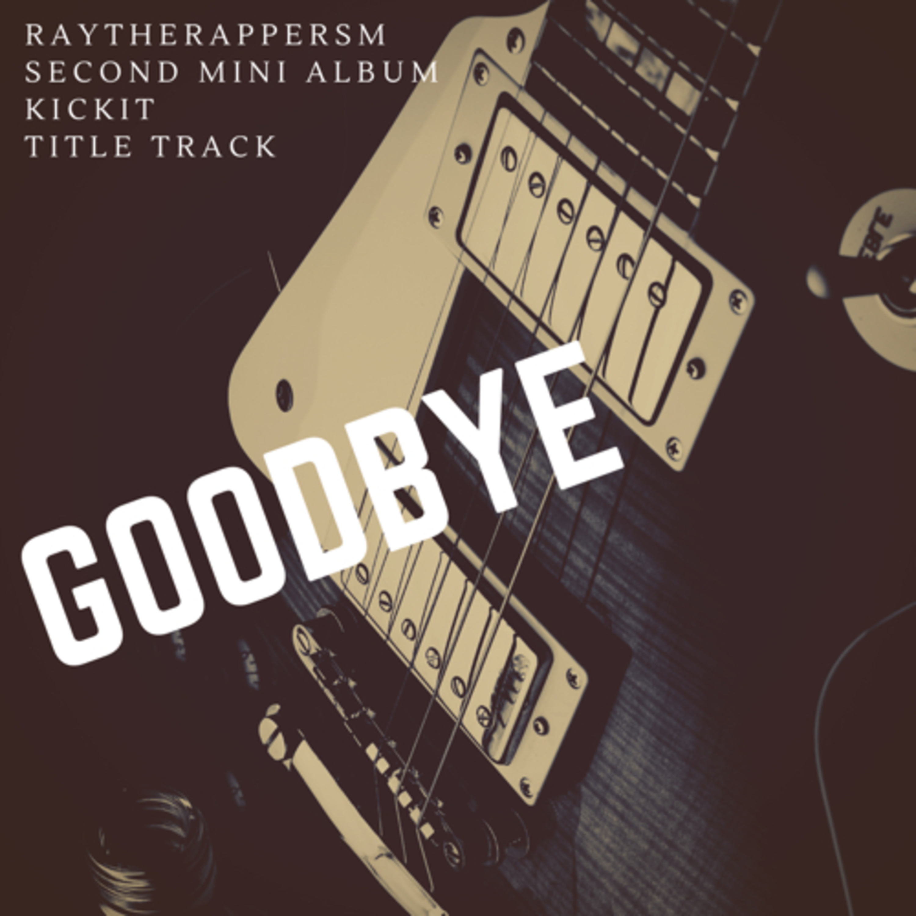 GOODBYE -KICK IT - TITLE TRACK