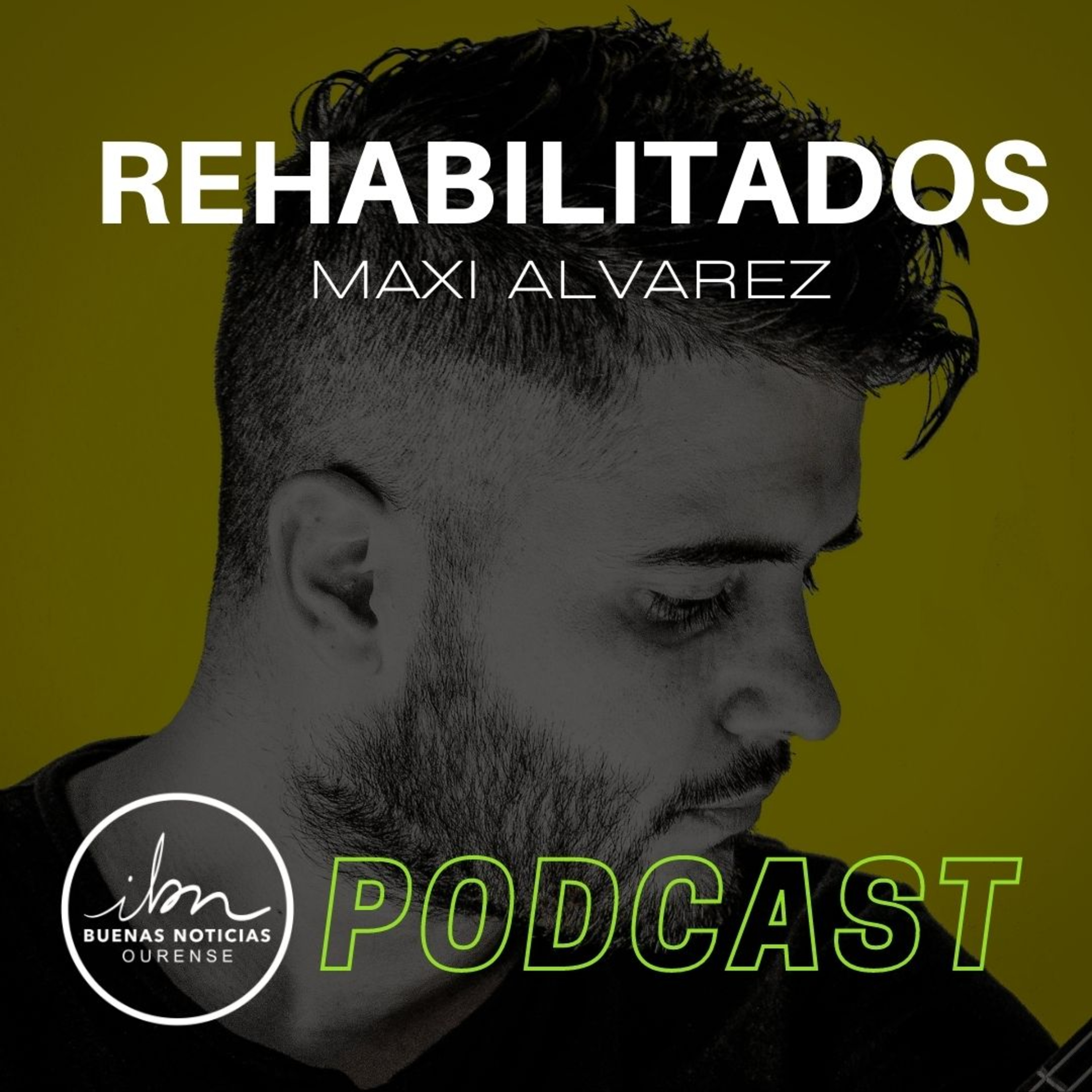 Rehabilitados | Maxi Alvarez | ibn Ourense episode artwork