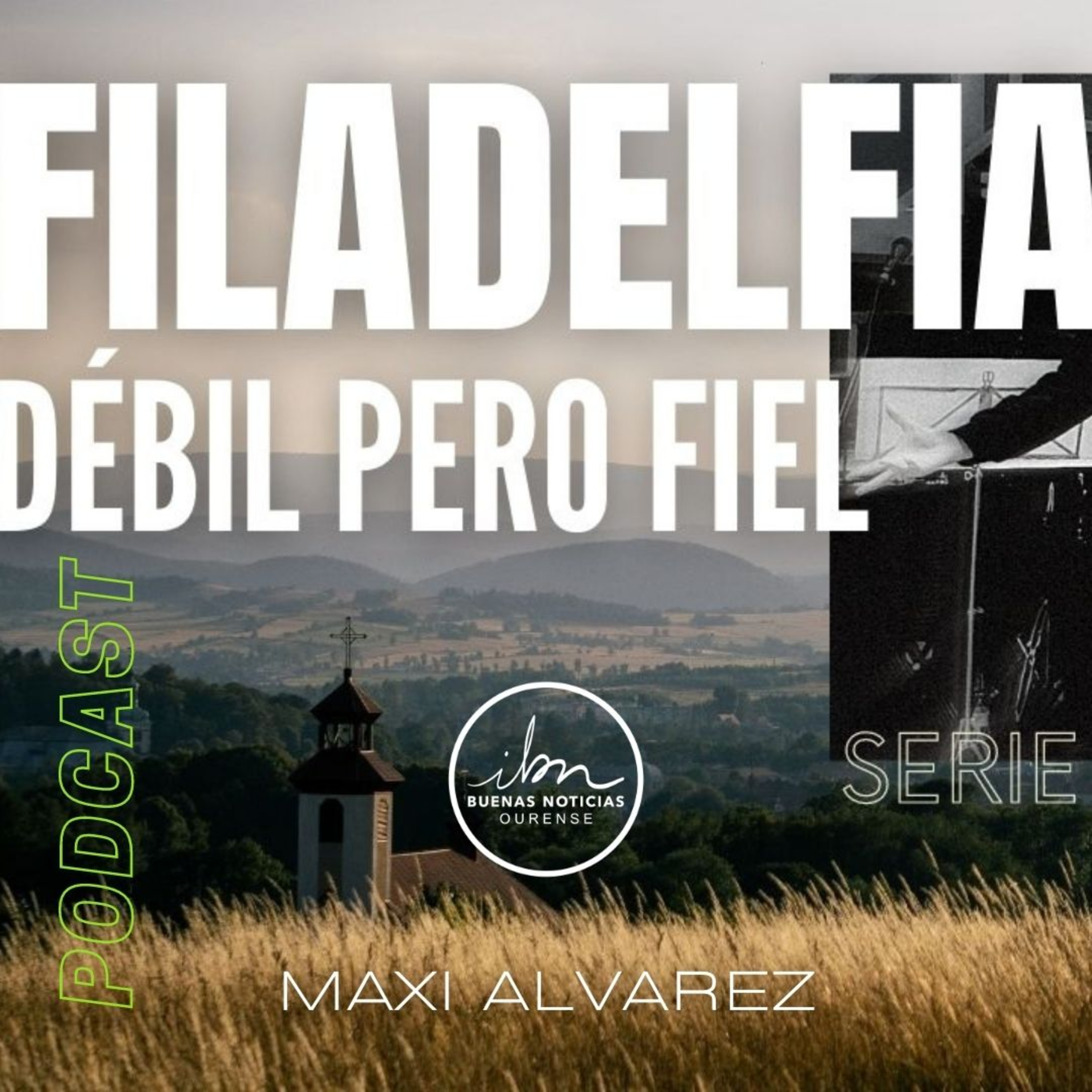 #6- Filadelfia, Débil Pero Fiel | Maxi Alvarez | Serie Las 7 Iglesias episode artwork