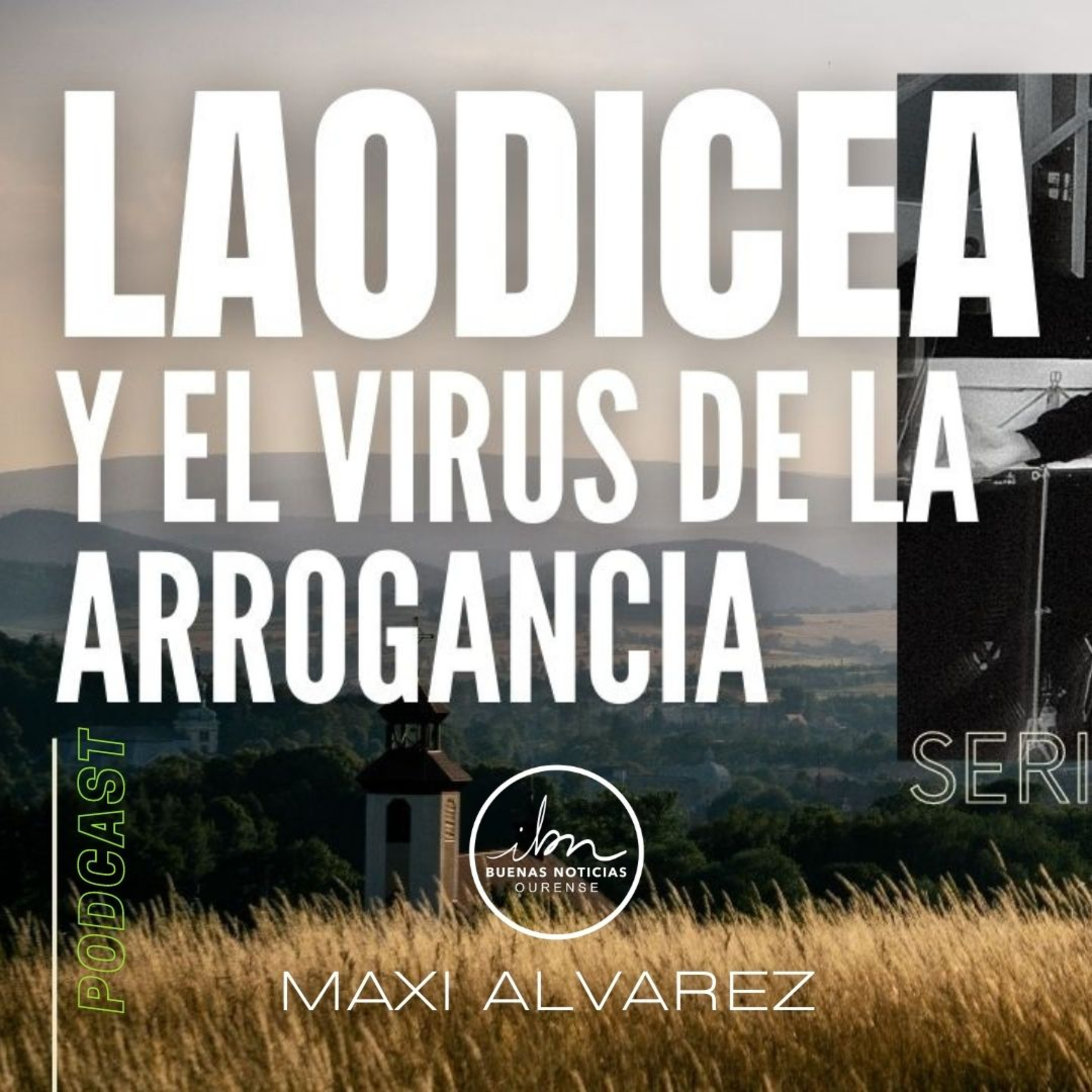 #7- Laodicea y El Virus De La Arrogancia | Maxi Alvarez | Serie Las 7 Iglesias episode artwork