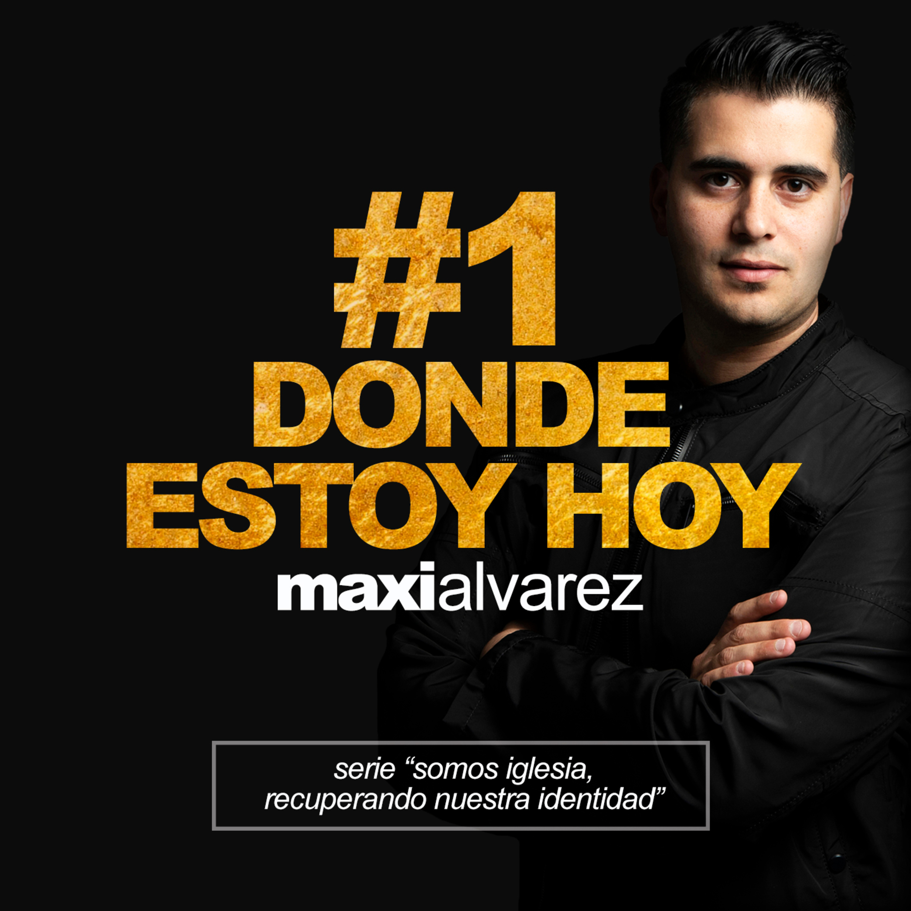 #1 Donde Estoy Hoy (Serie "Somos Iglesia") | Maxi Alvarez | IBN Ourense episode artwork